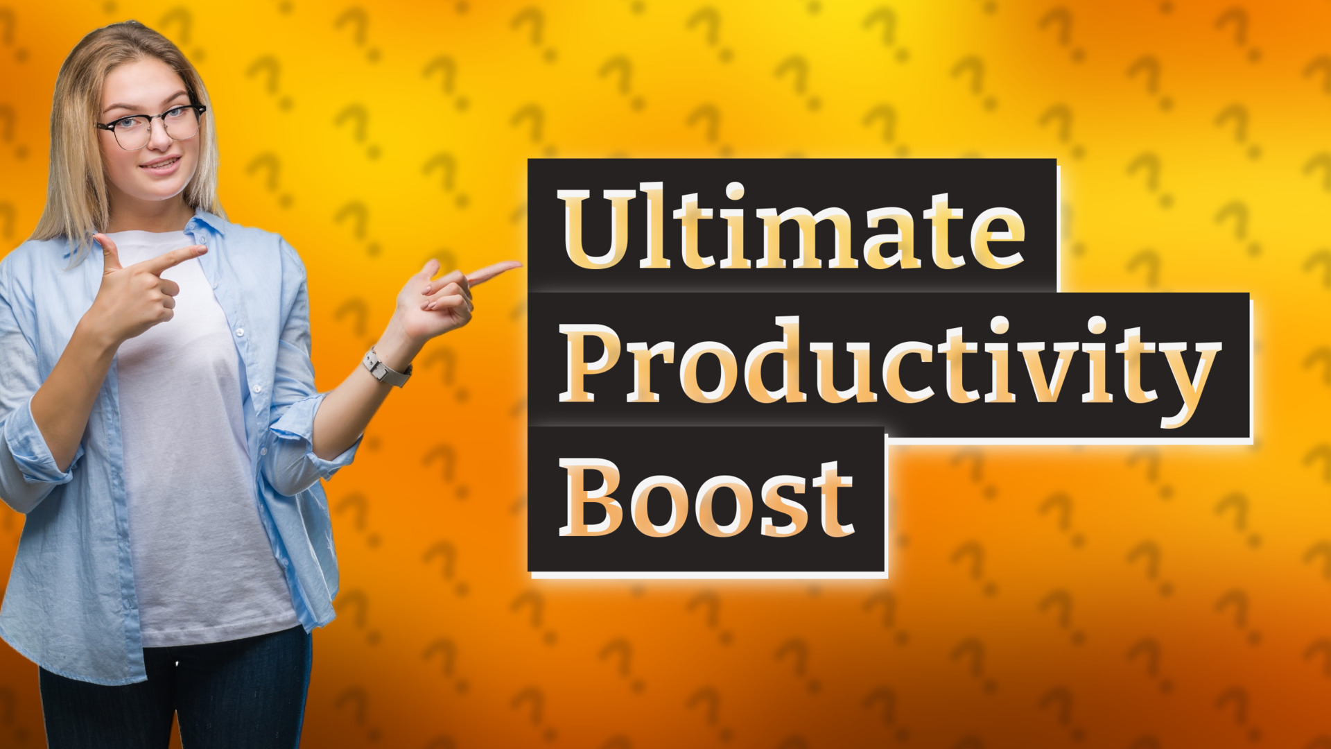 Ultimate Productivity Boost