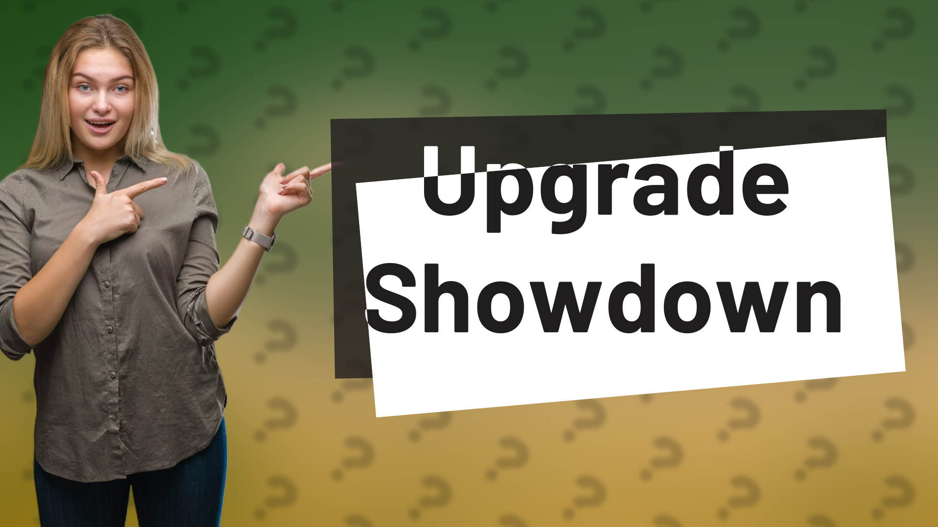 Upgrade Showdown