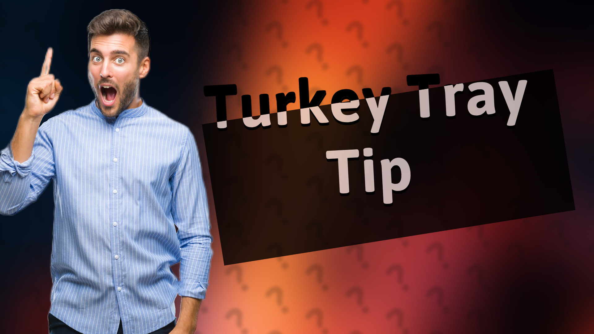 Turkey Tray Tip