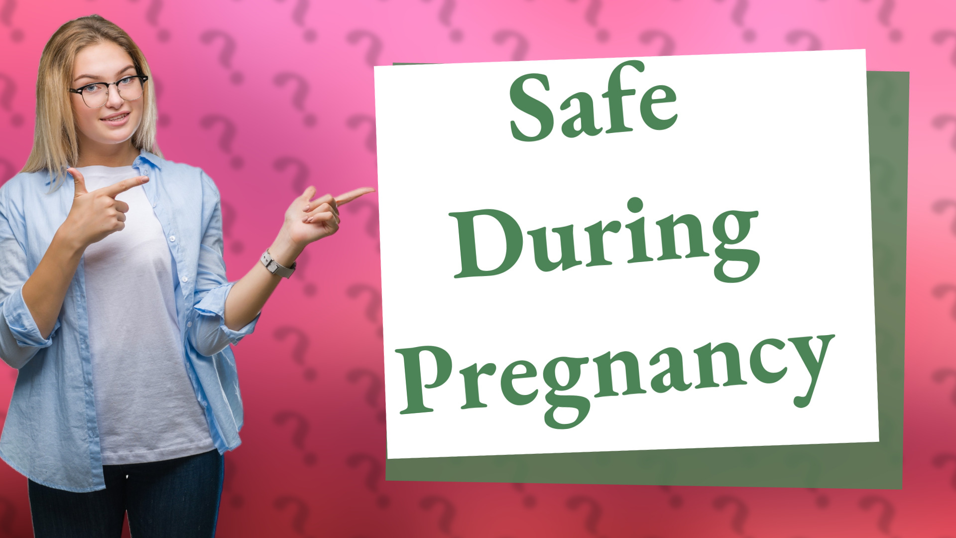 Safe During Pregnancy