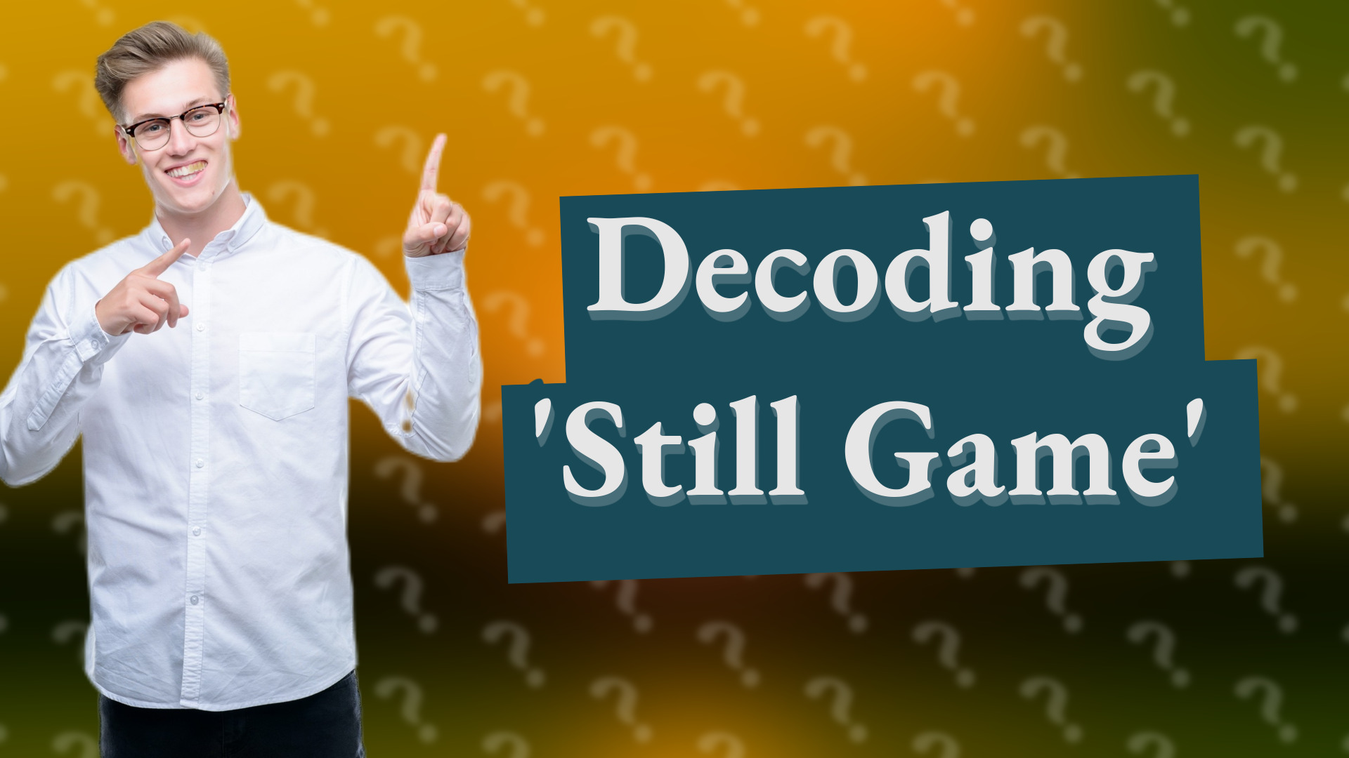 Decoding 'Still Game'