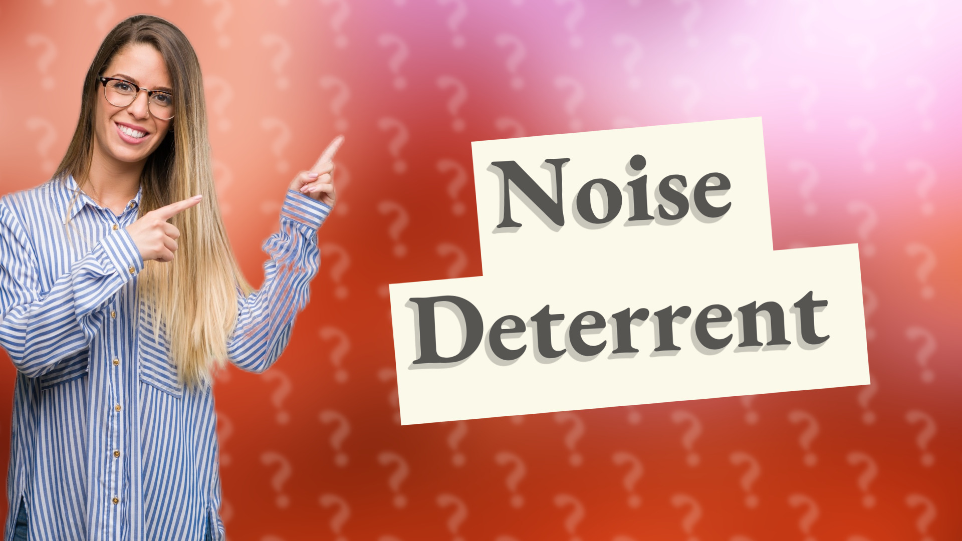 Noise Deterrent