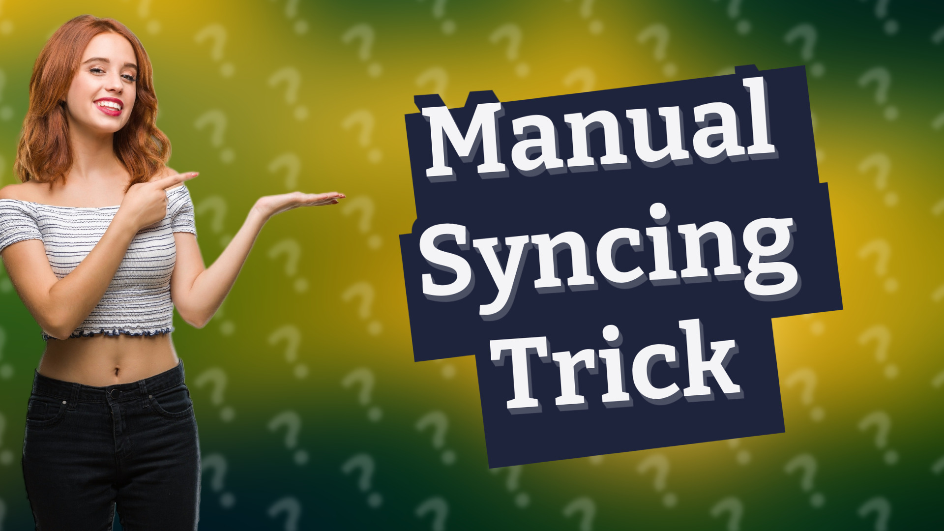 Manual Syncing Trick