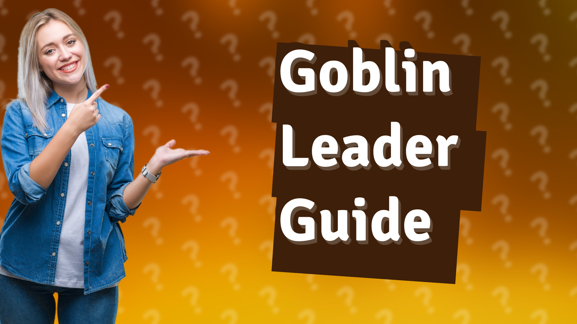 Goblin Leader Guide