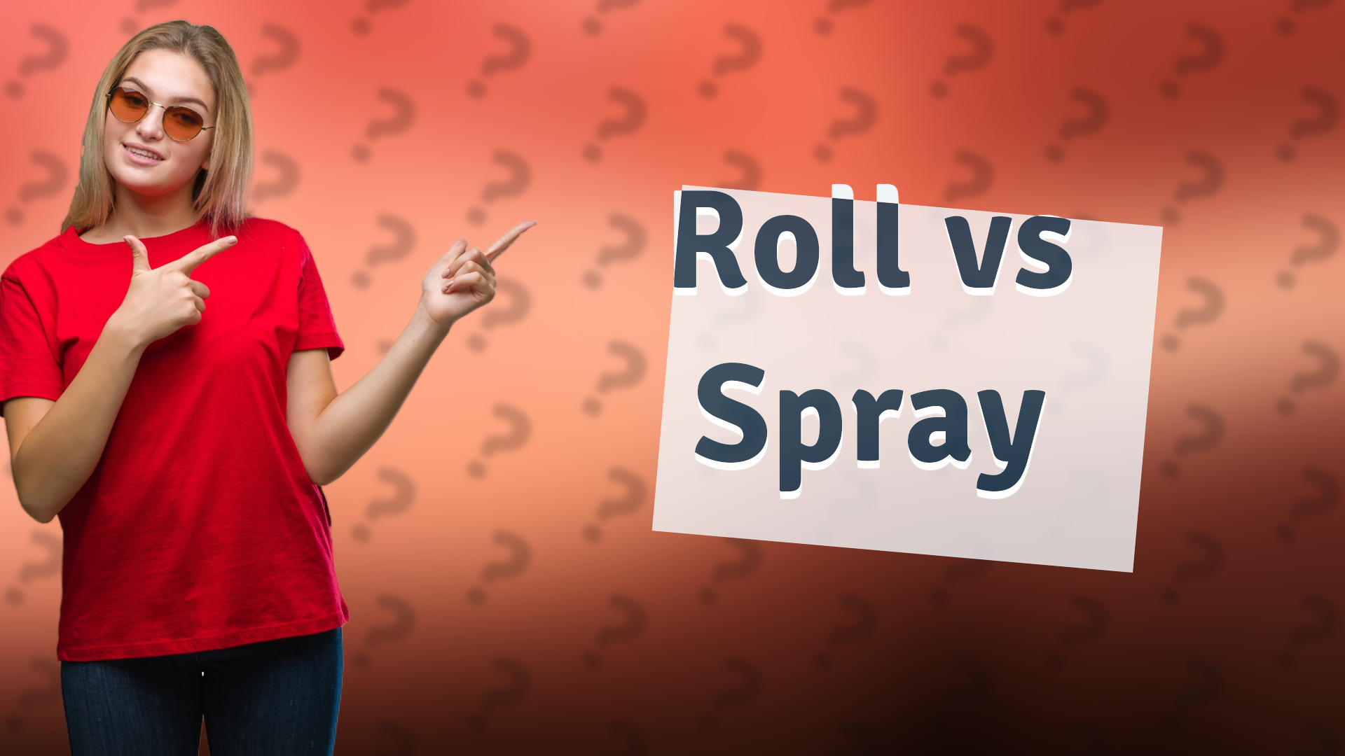 Roll vs Spray