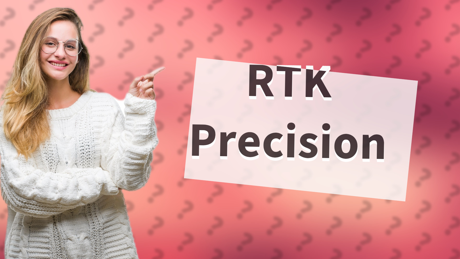 RTK Precision