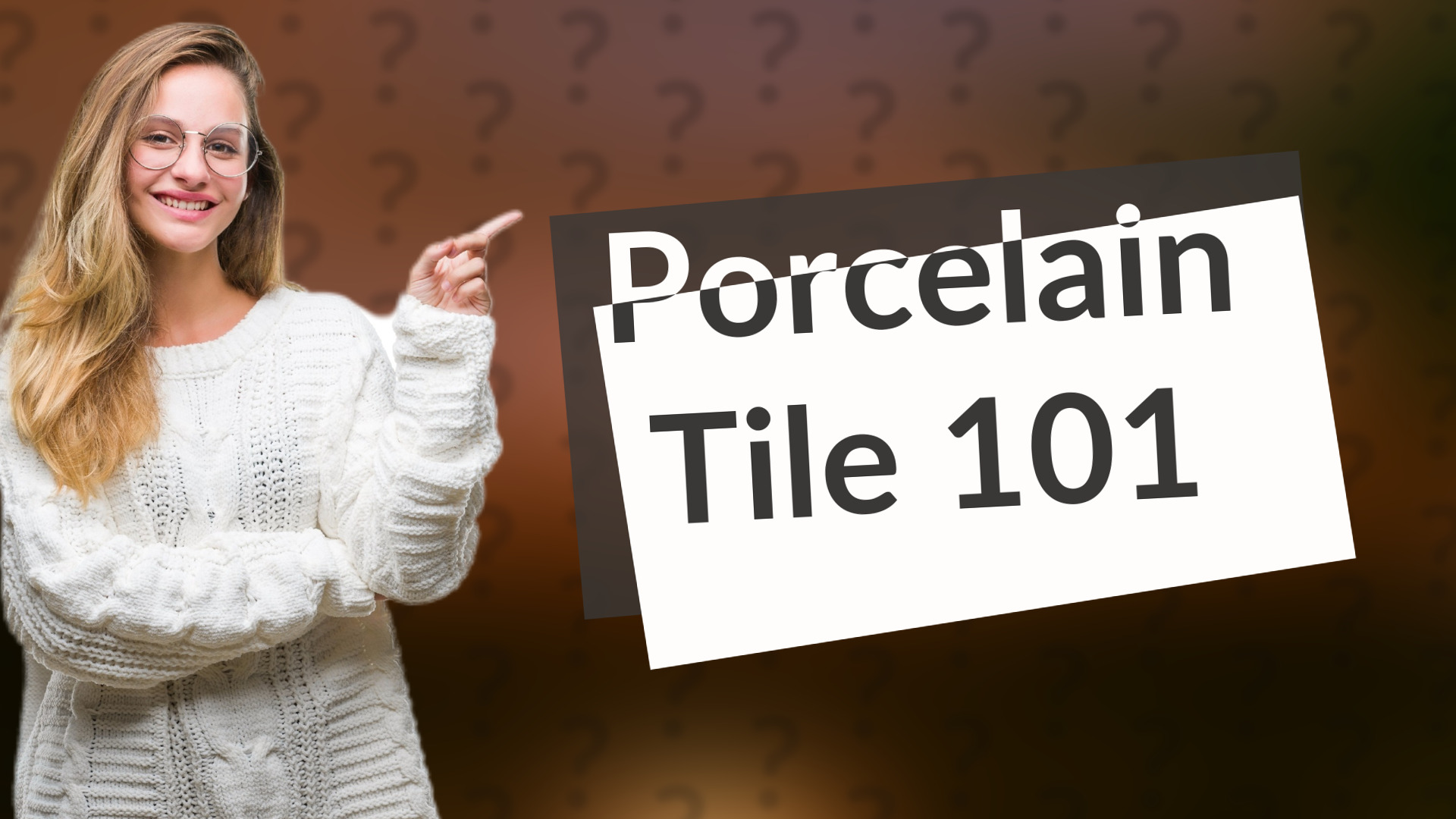 Porcelain Tile 101