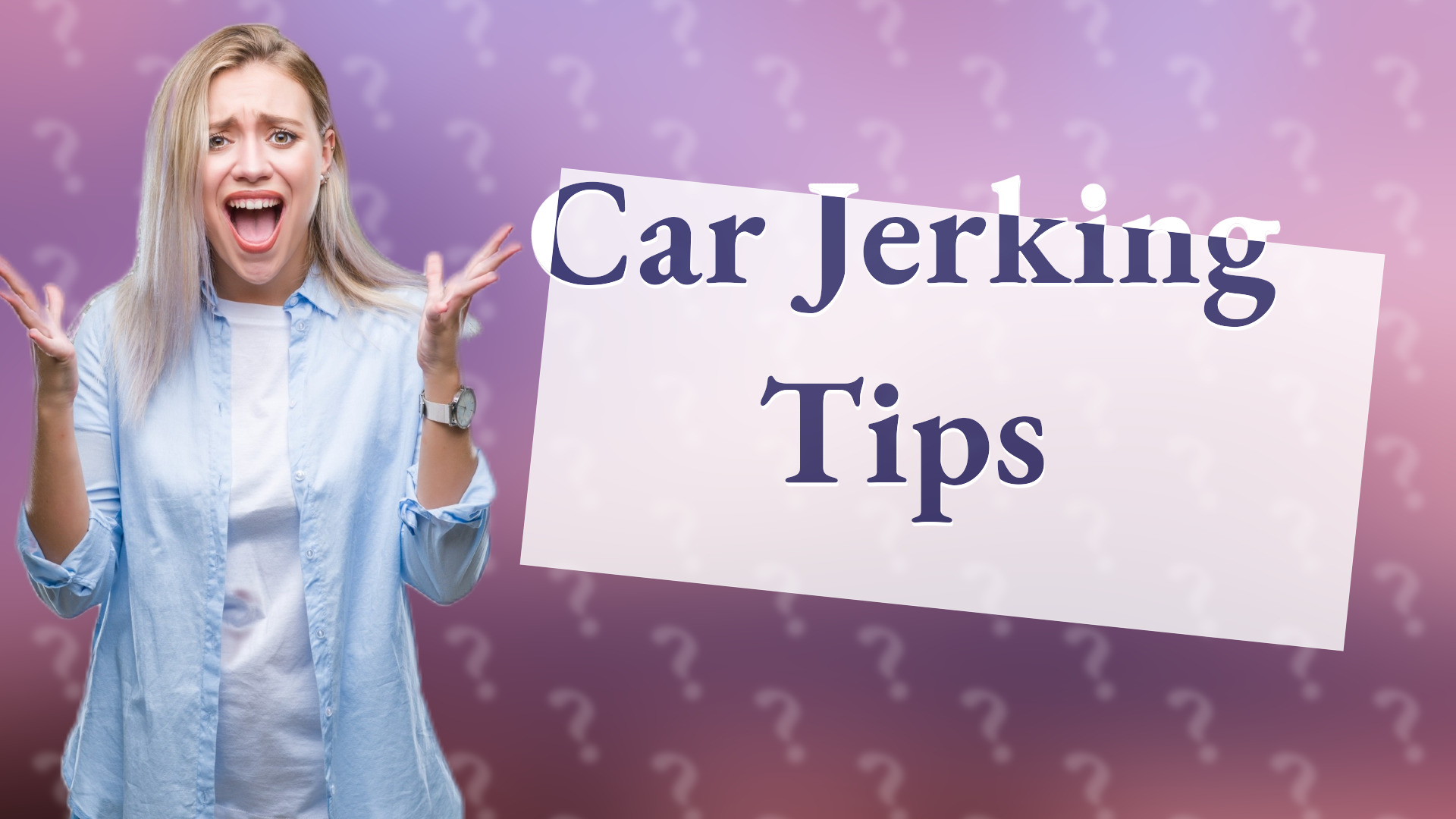 Car Jerking Tips