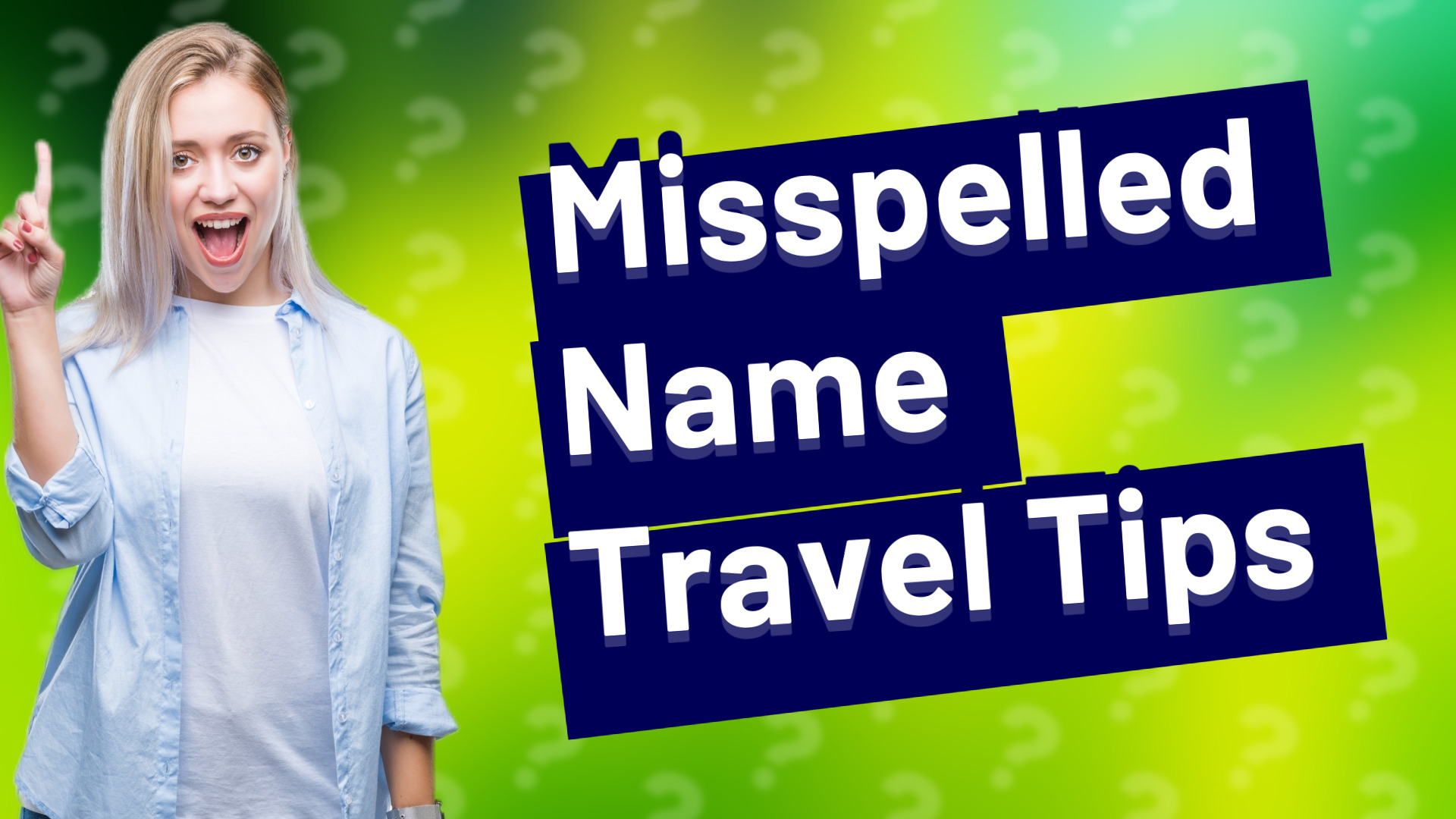 Misspelled Name Travel Tips