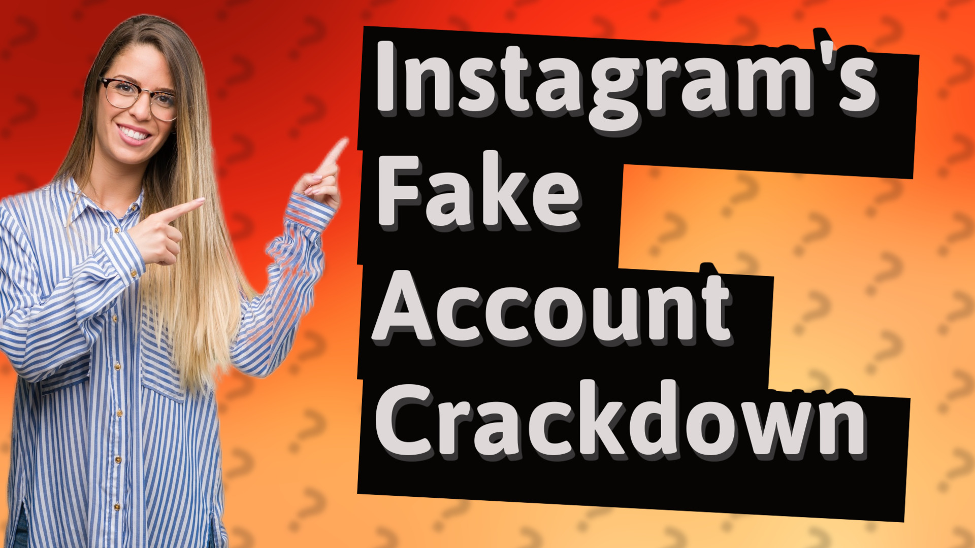 Instagram's Fake Account Crackdown