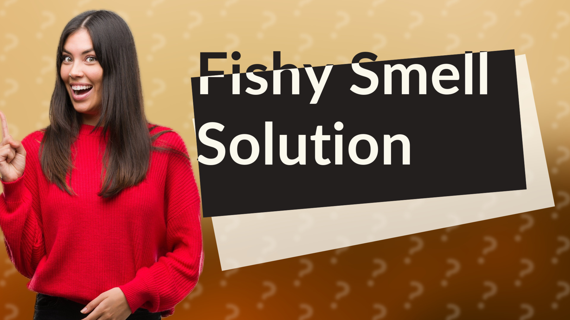 Fishy Smell Solution