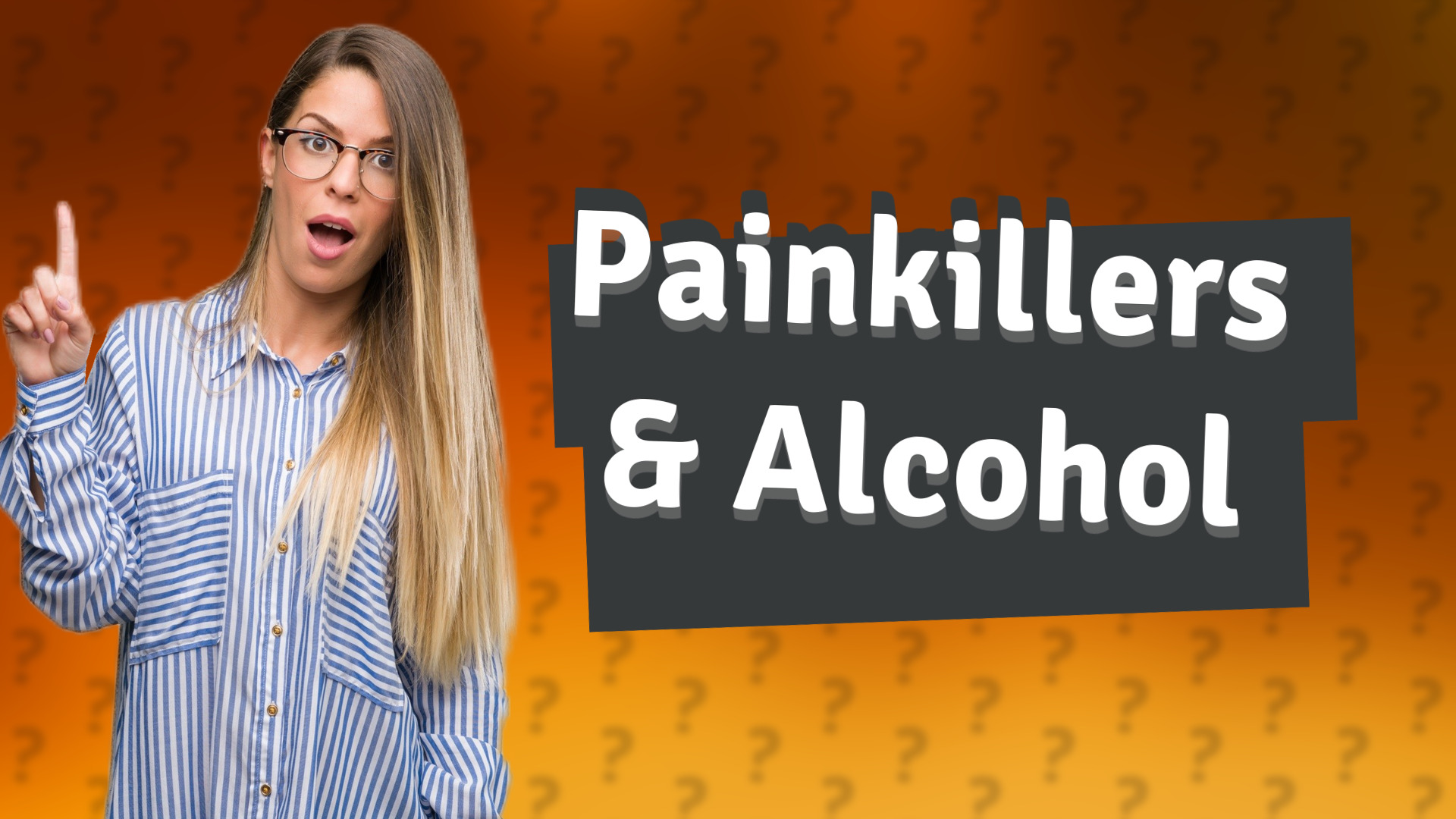 Painkillers & Alcohol