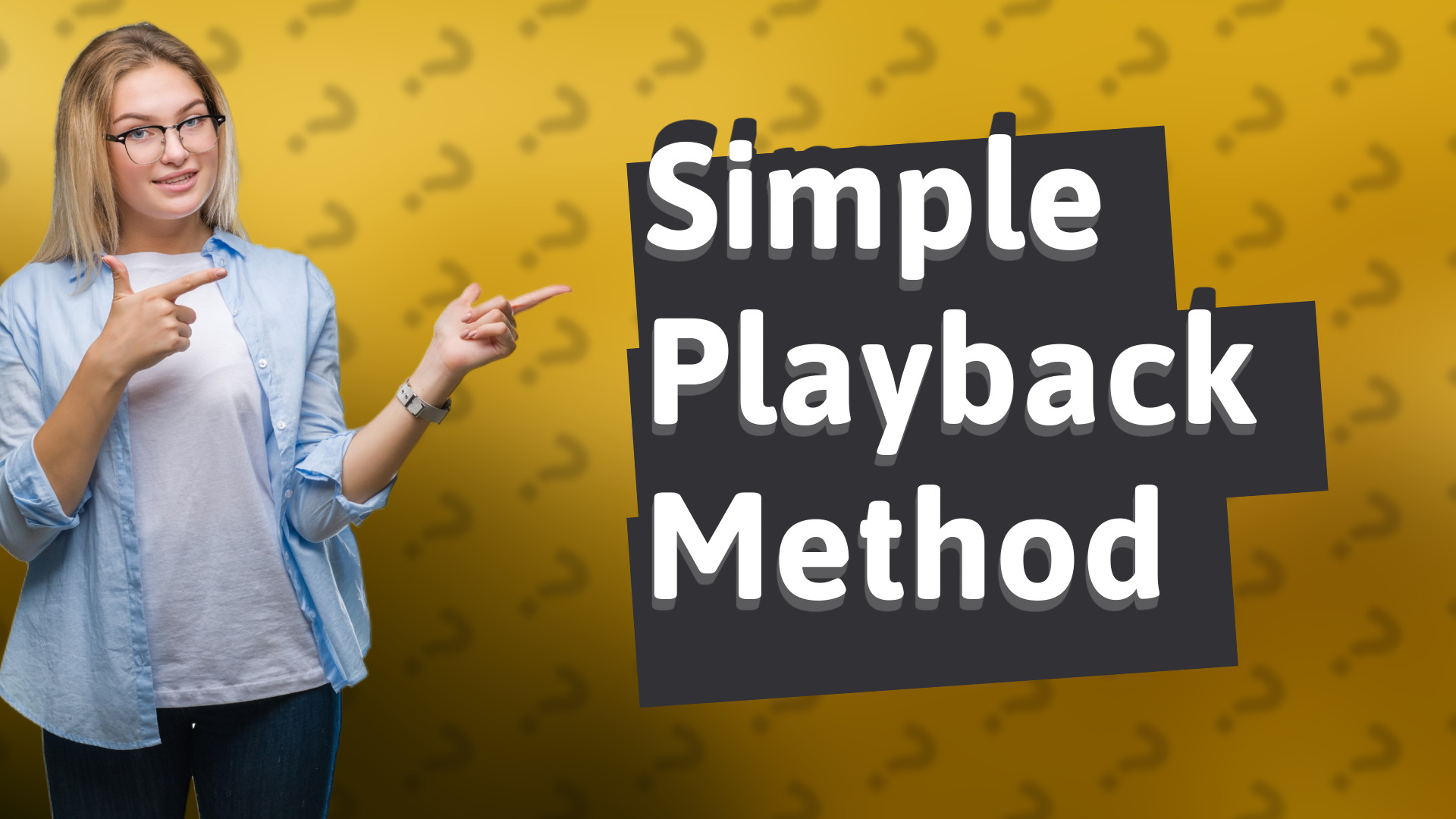Simple Playback Method
