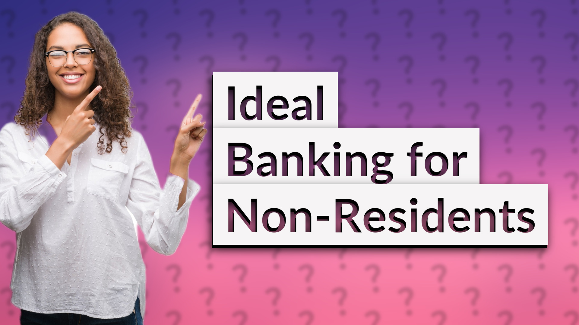 Ideal Banking for Non-Residents