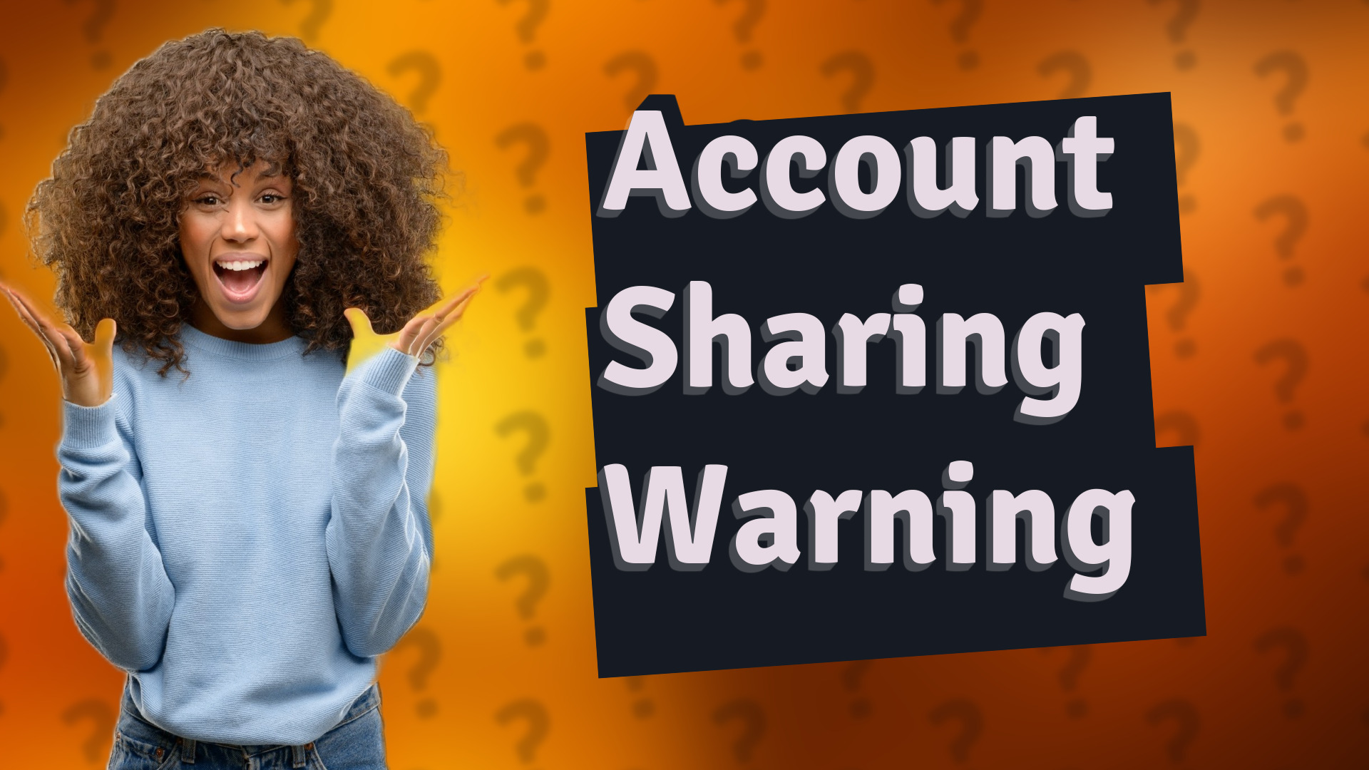 Account Sharing Warning