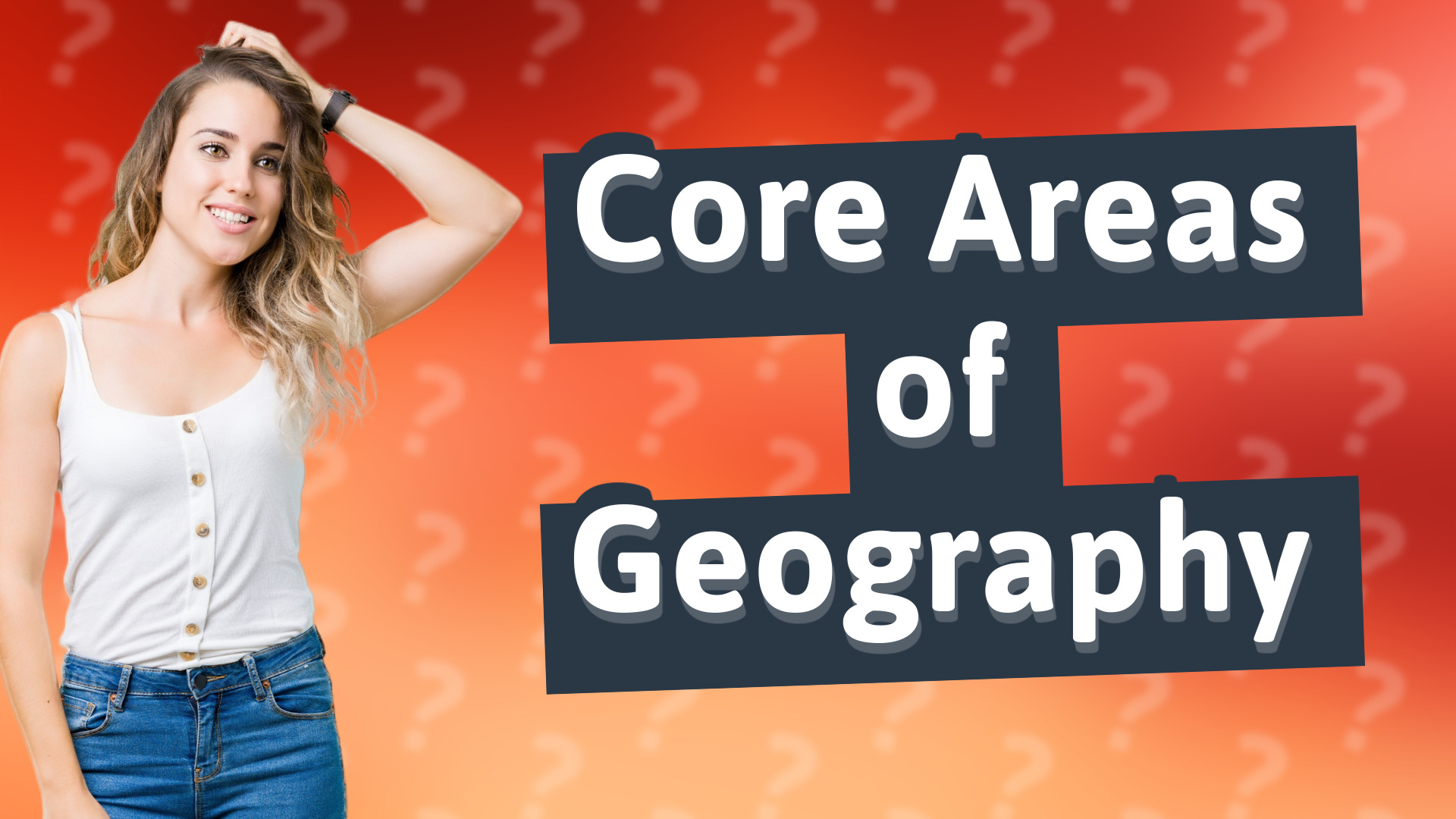 Core Areas of Geography