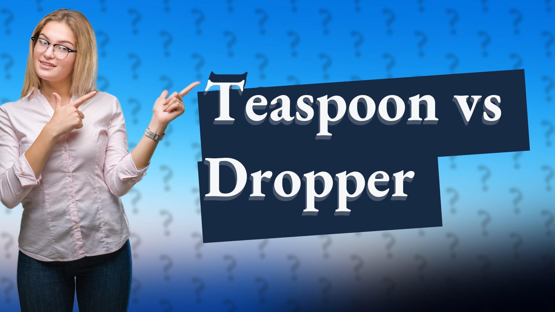 Teaspoon vs Dropper