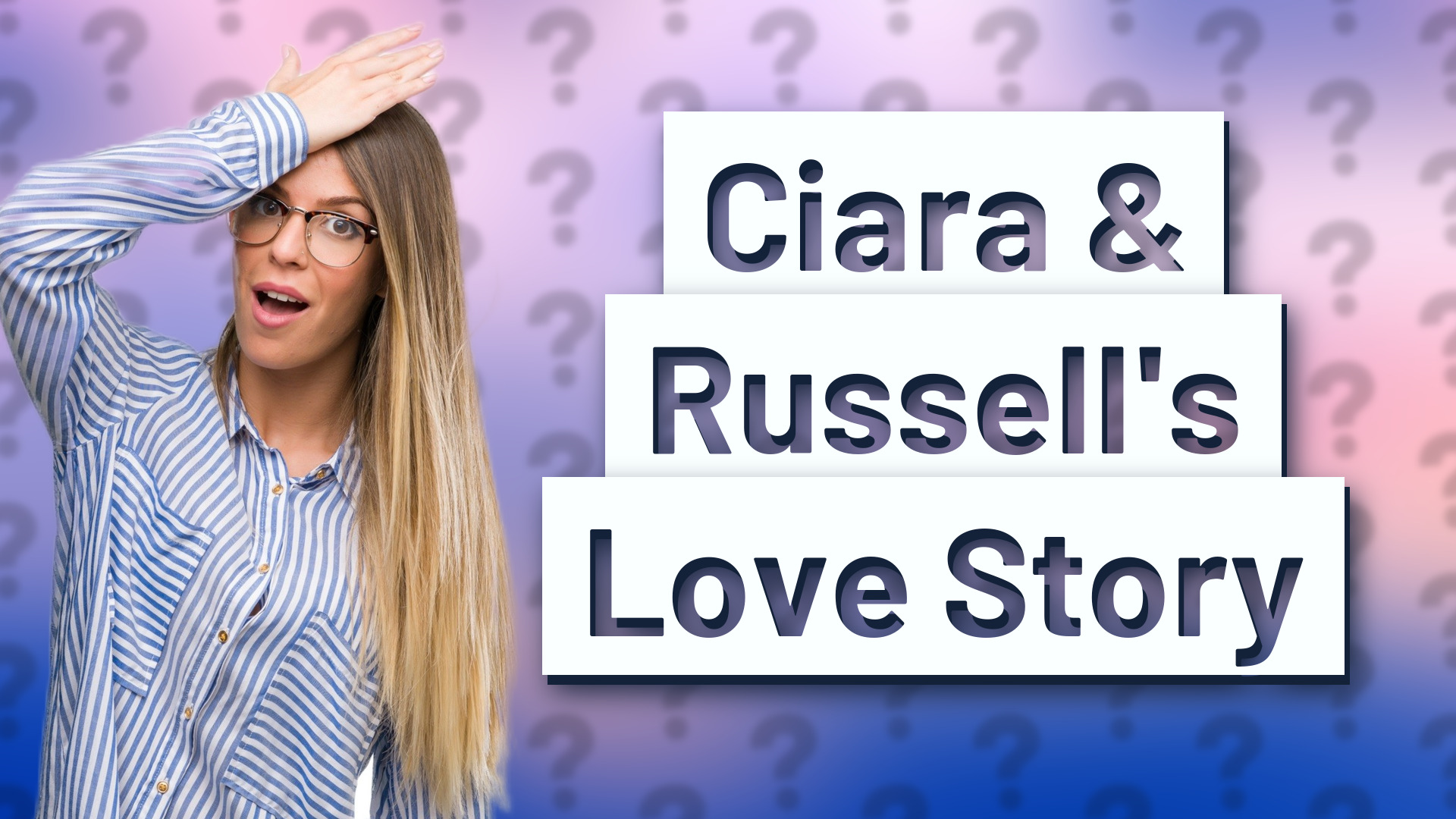 Ciara & Russell's Love Story