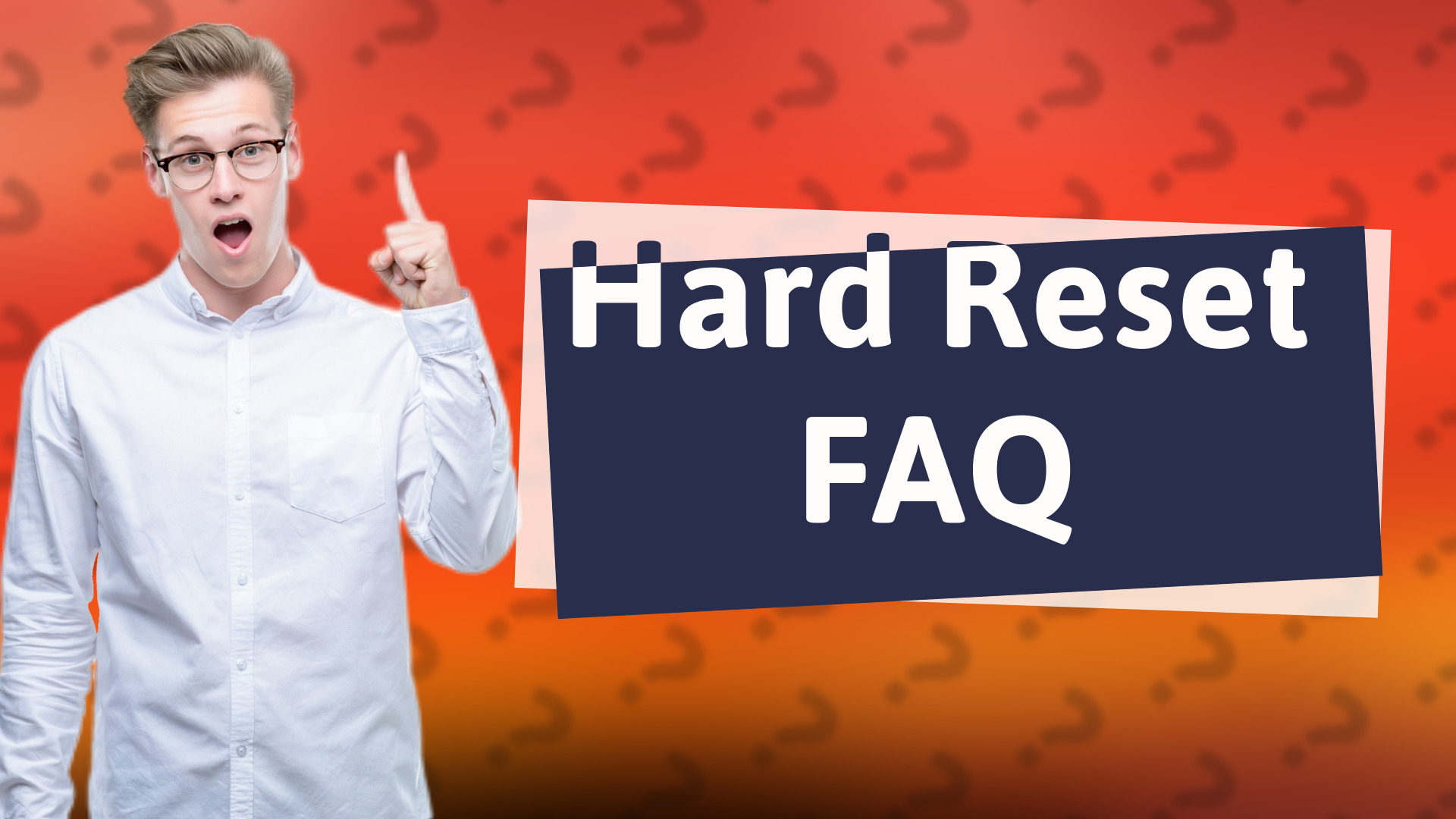 Hard Reset FAQ