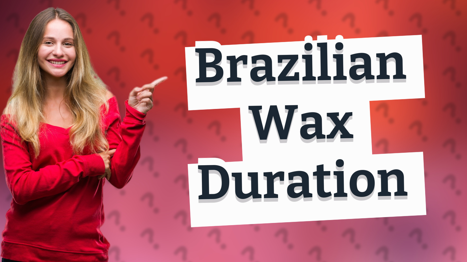 Brazilian Wax Duration