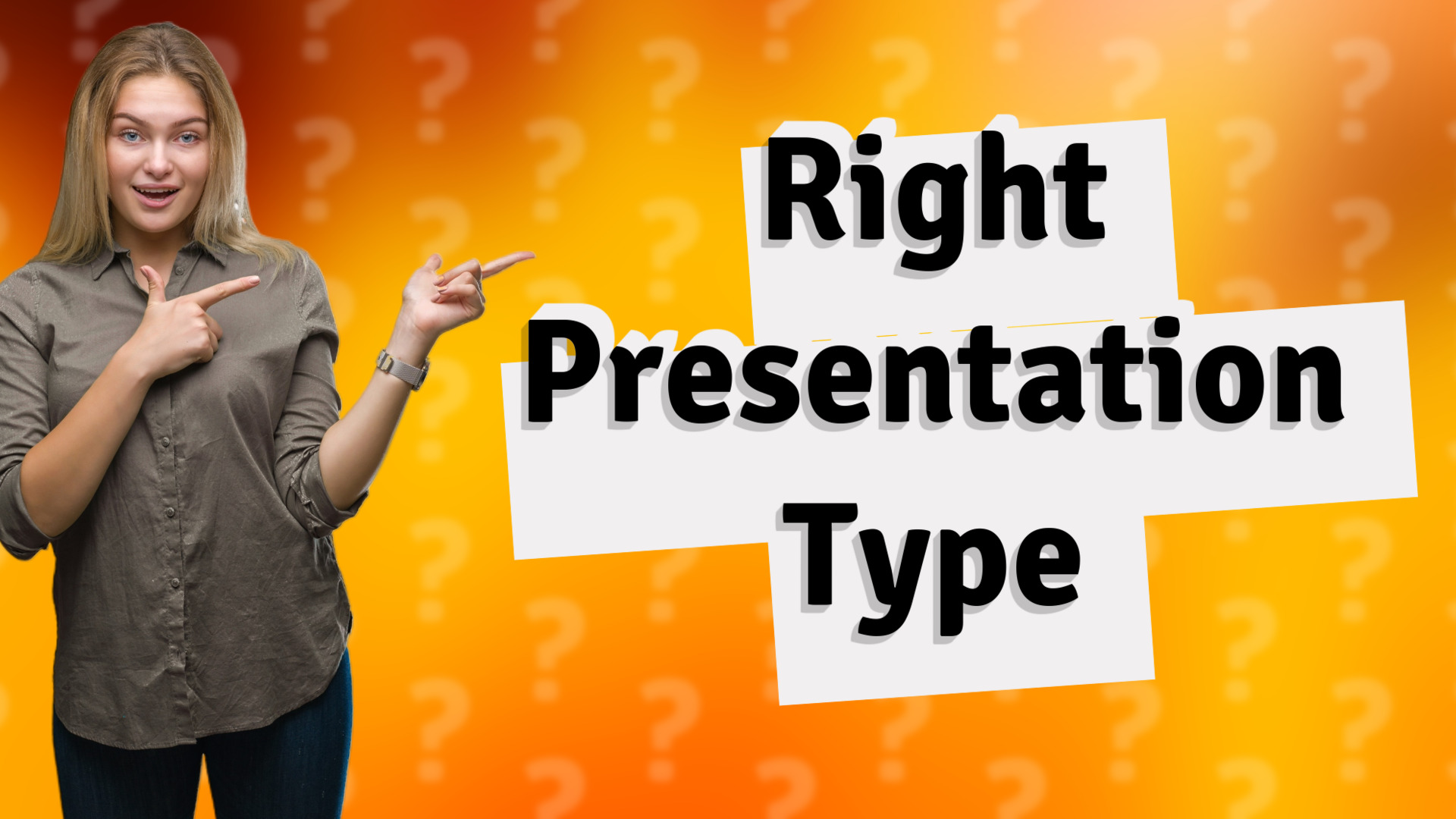 Right Presentation Type