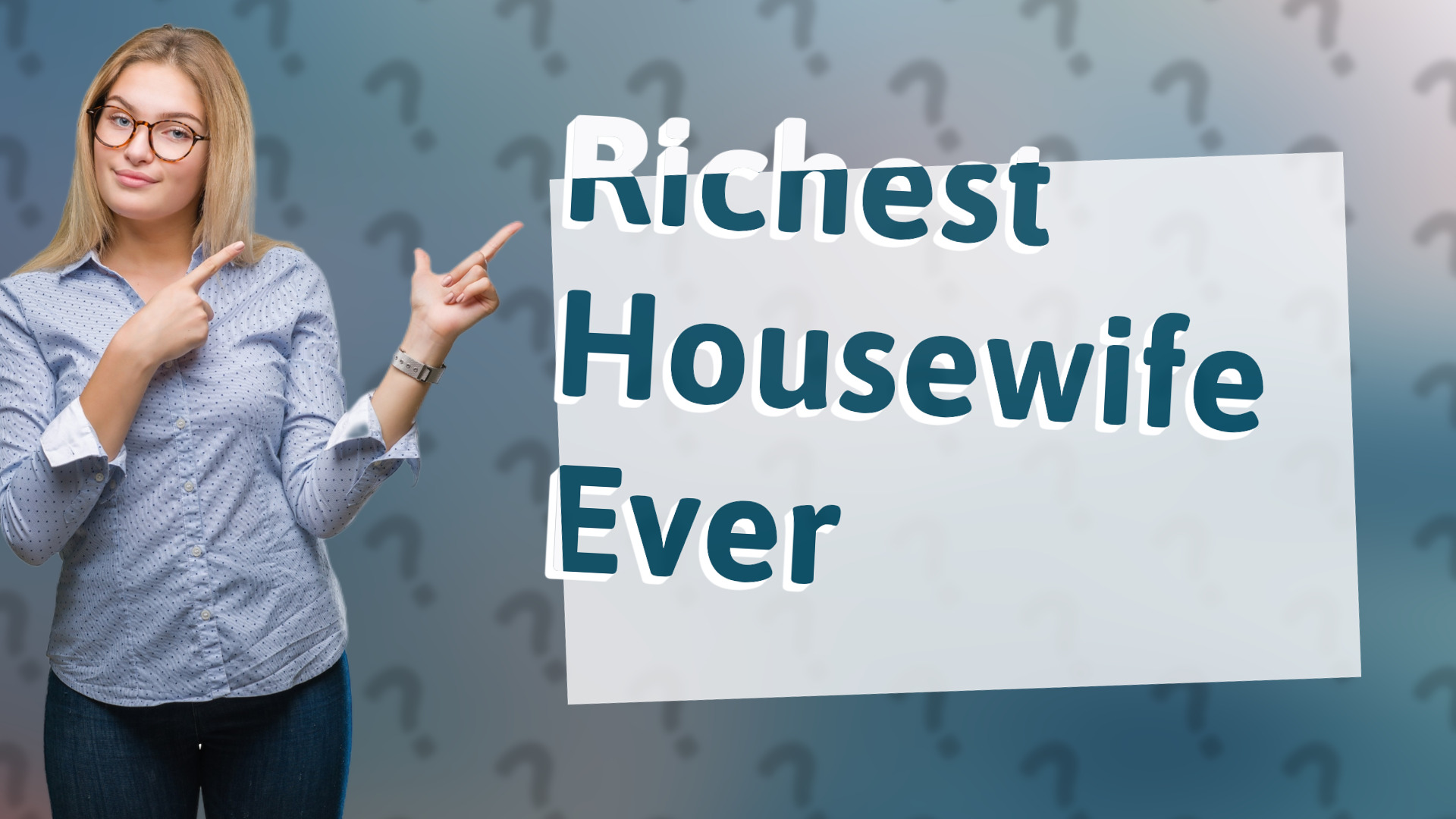 Richest Housewife Ever