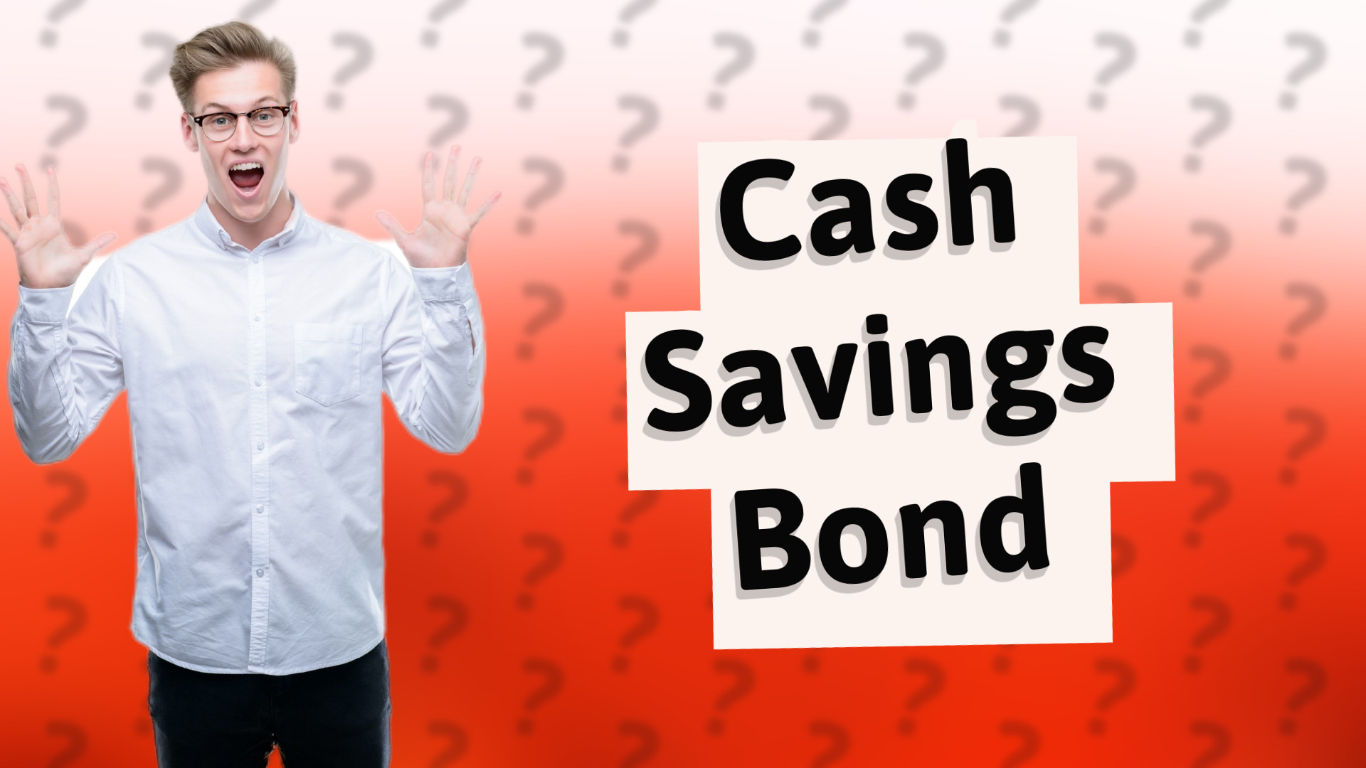 Cash Savings Bond
