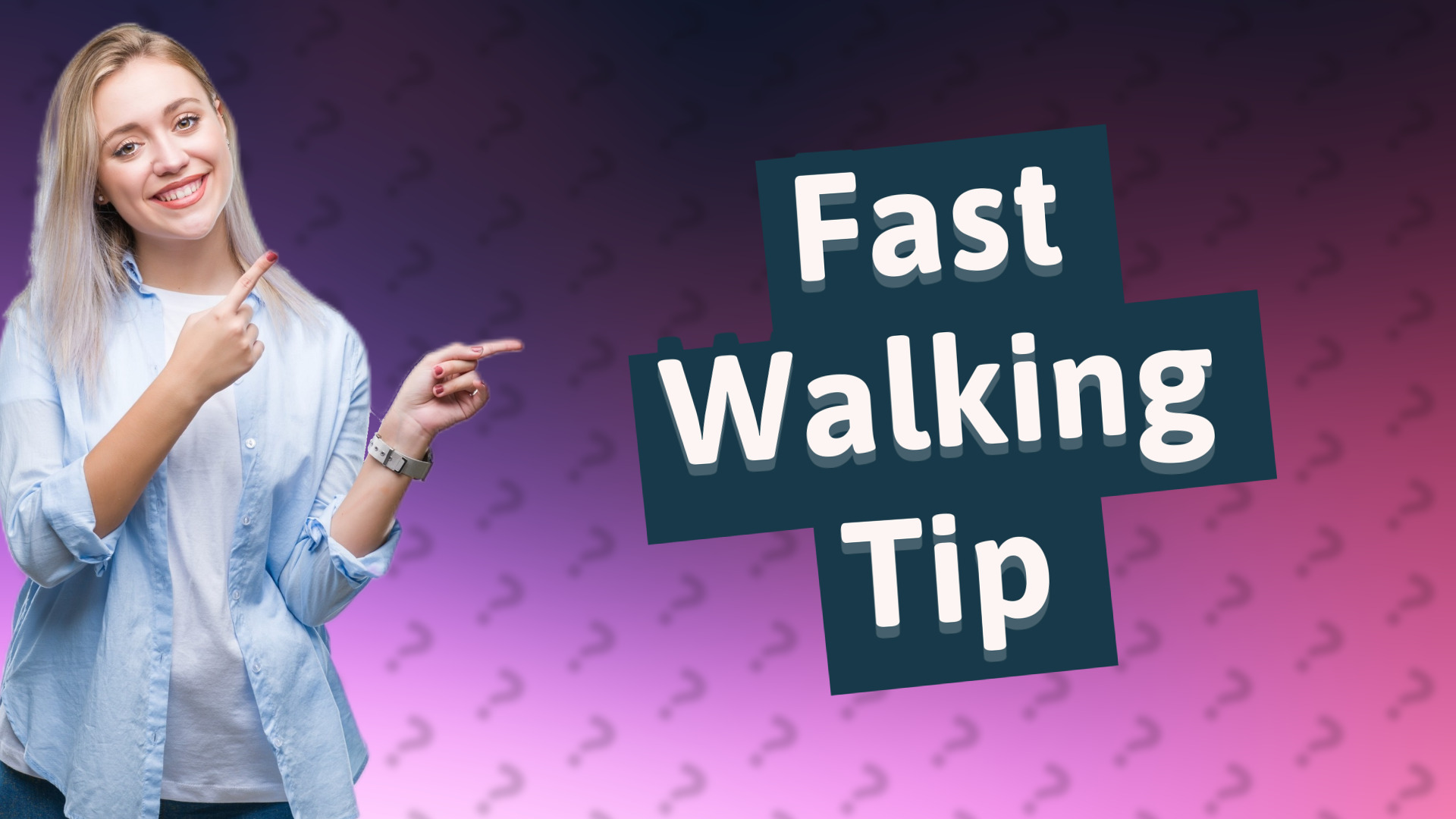 Fast Walking Tip