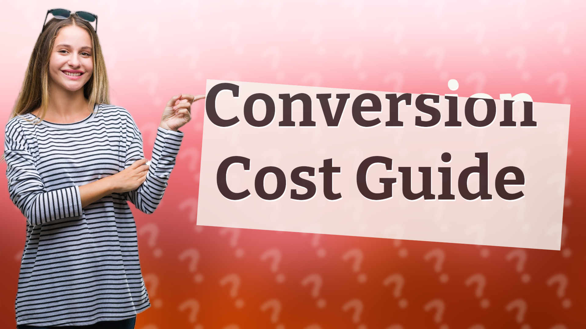 Conversion Cost Guide