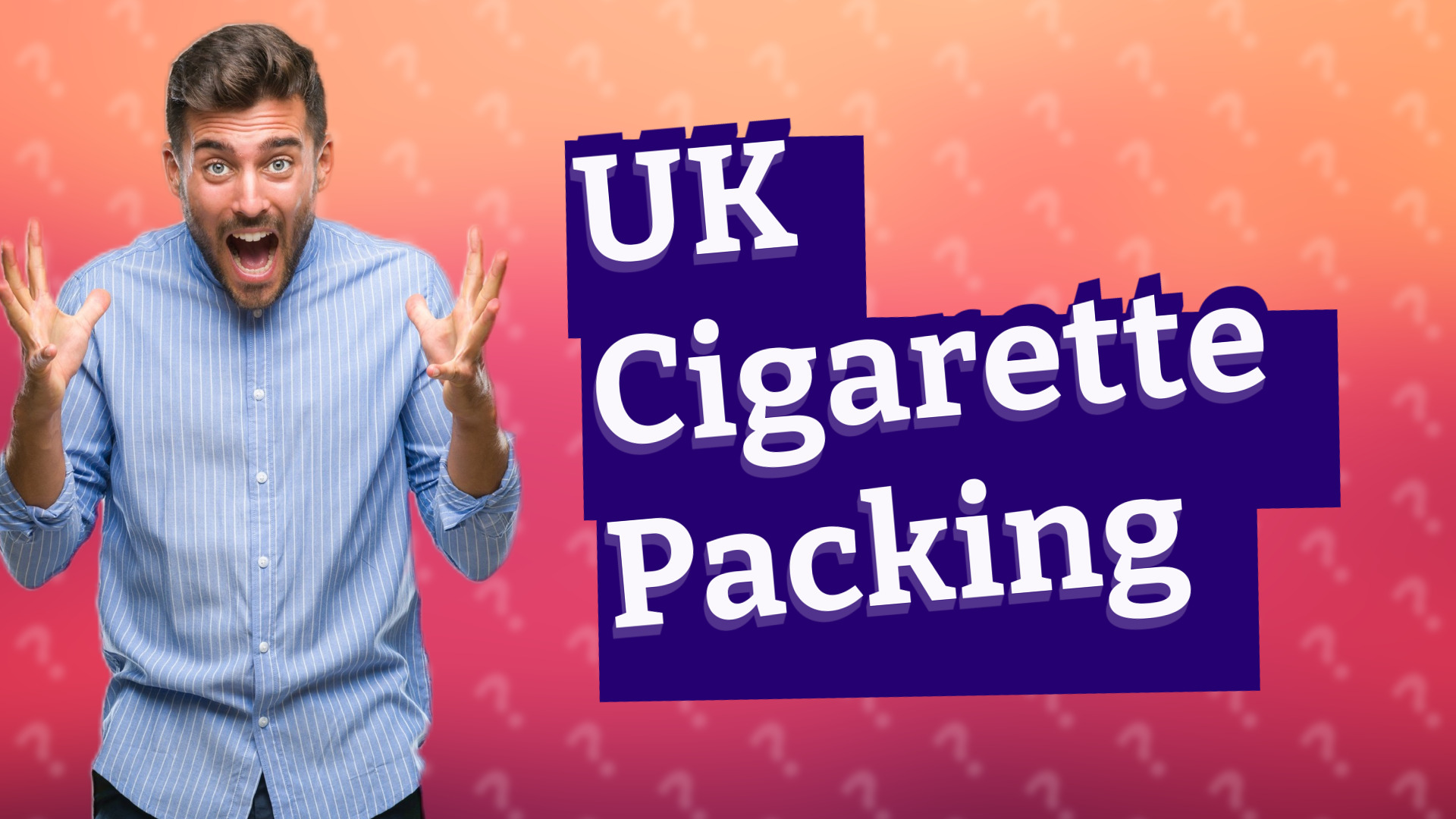 UK Cigarette Packing