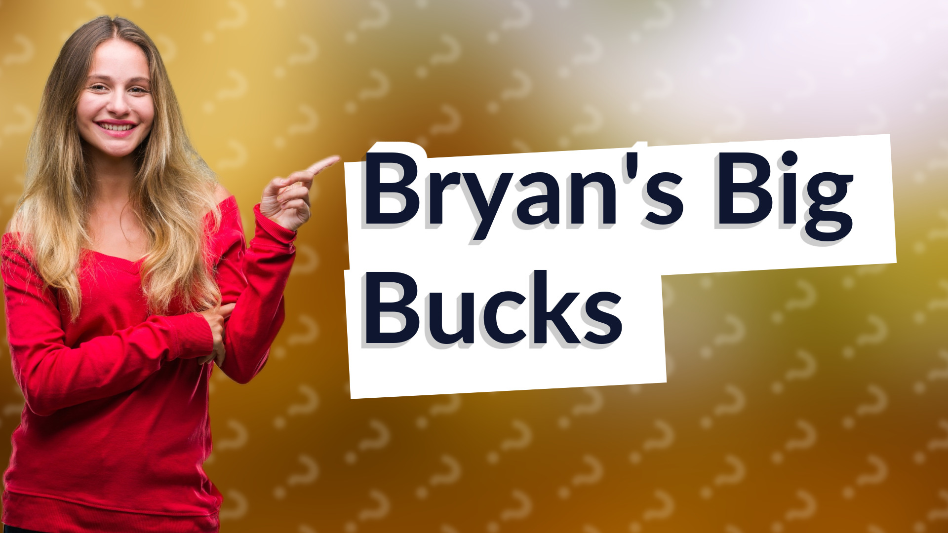 Bryan's Big Bucks