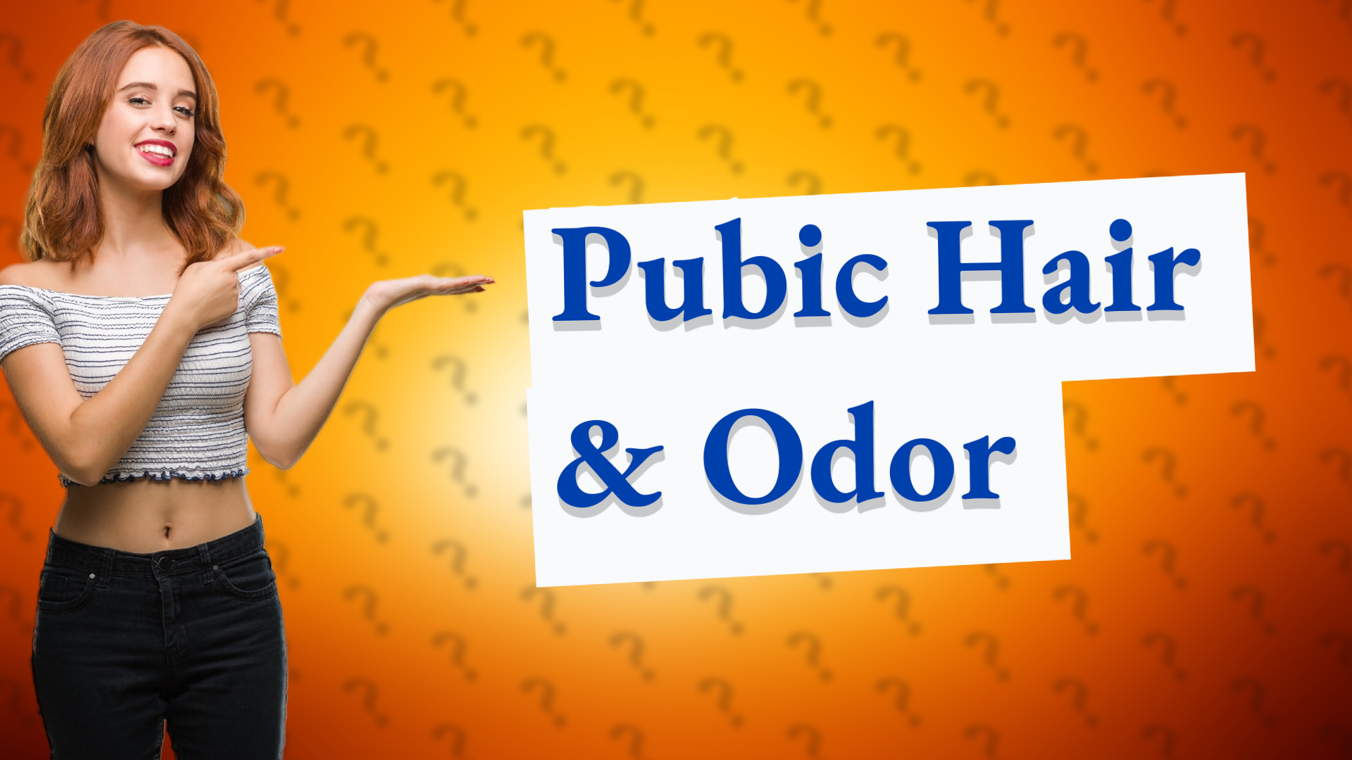 Pubic Hair & Odor