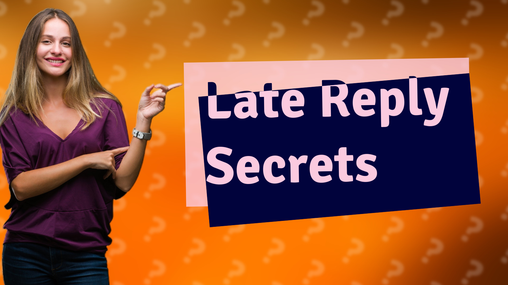 Late Reply Secrets