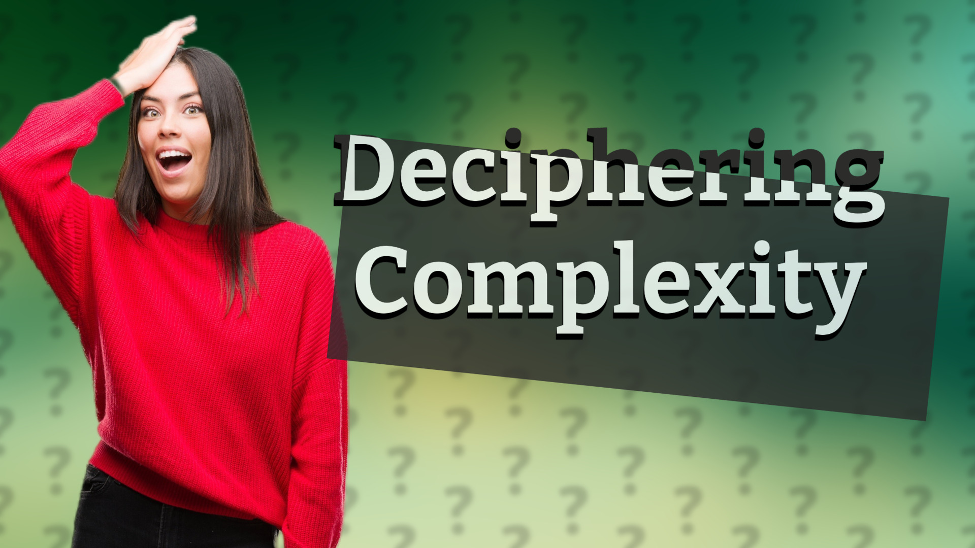 Deciphering Complexity