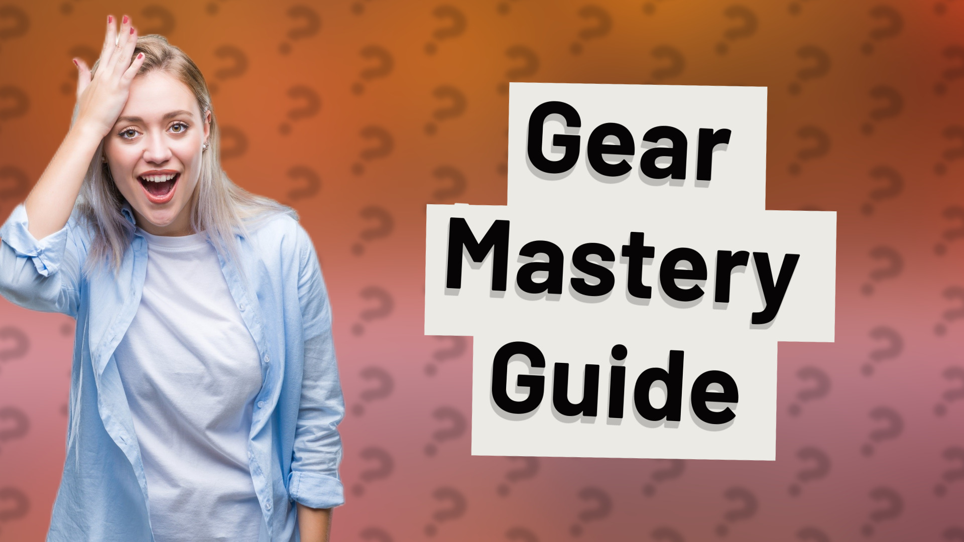 Gear Mastery Guide