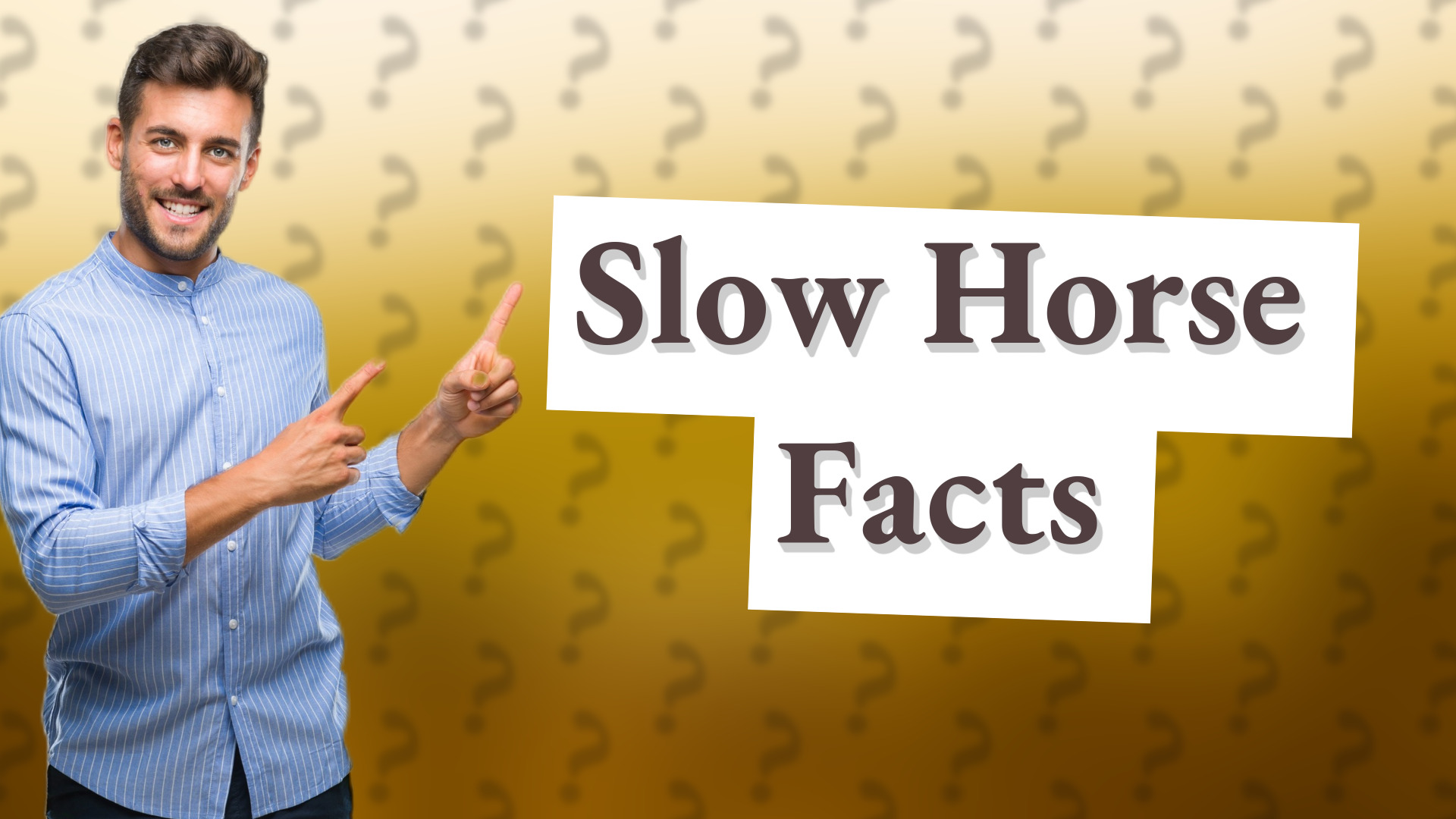 Slow Horse Facts
