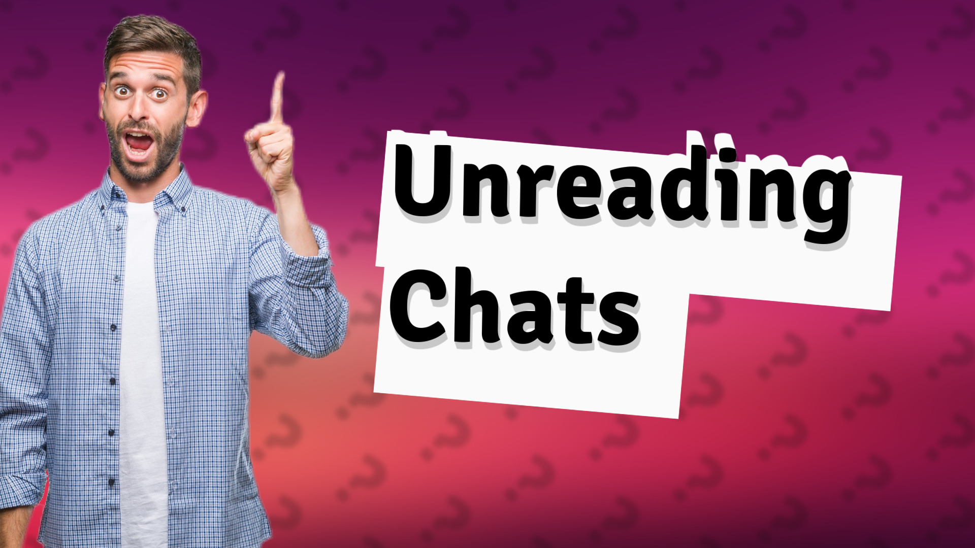 Unreading Chats