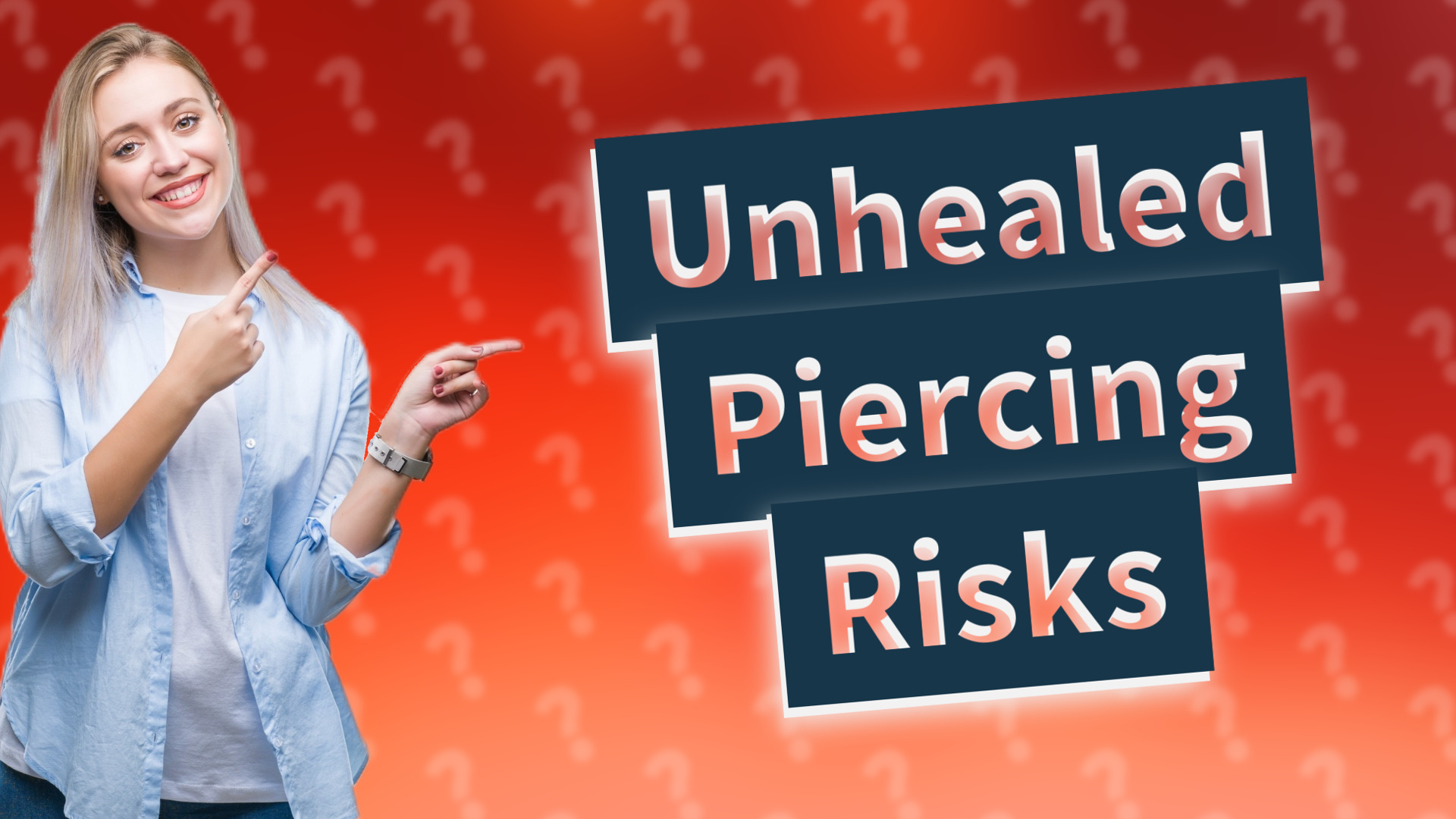 Unhealed Piercing Risks