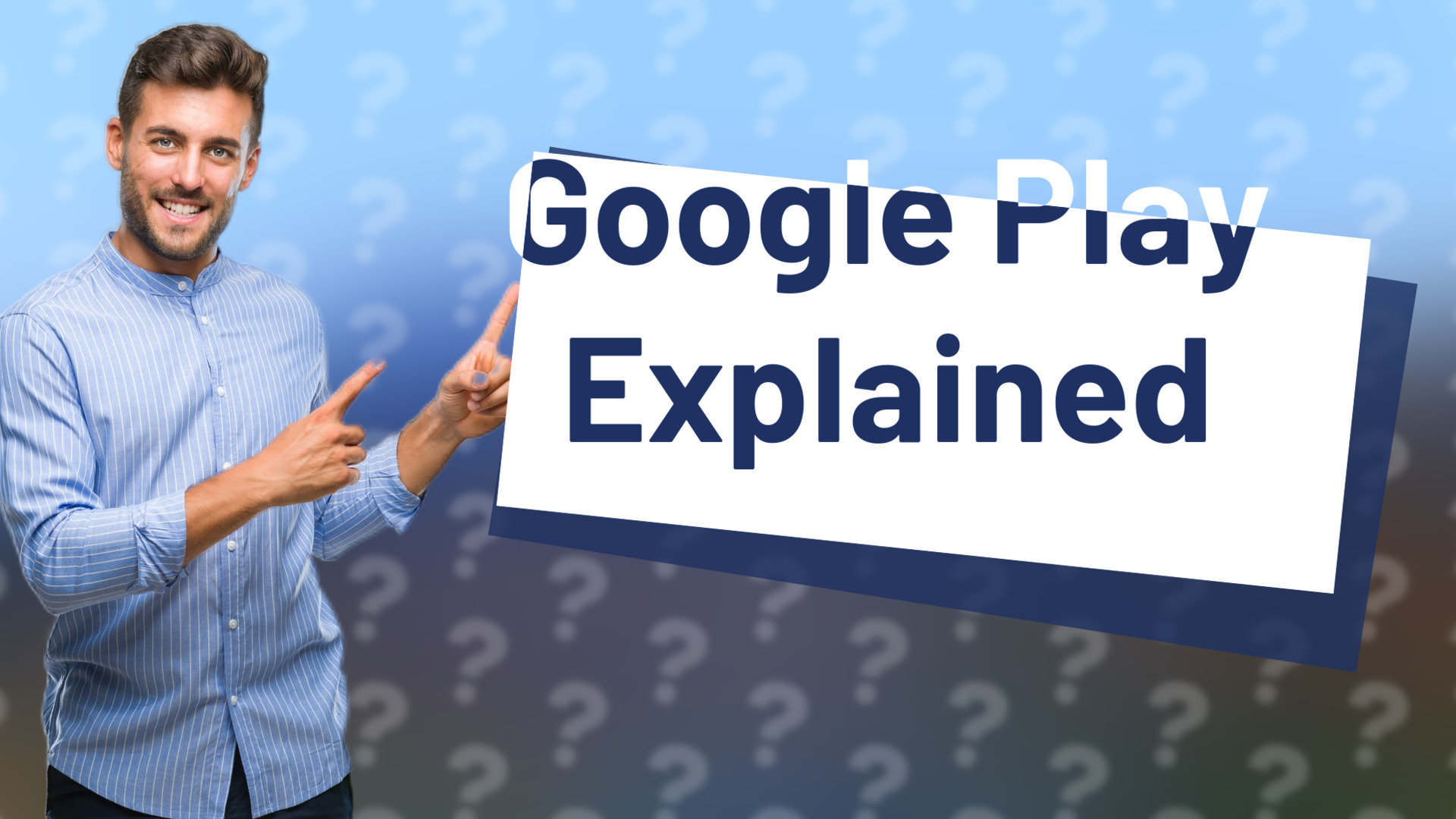 Google Play Explained