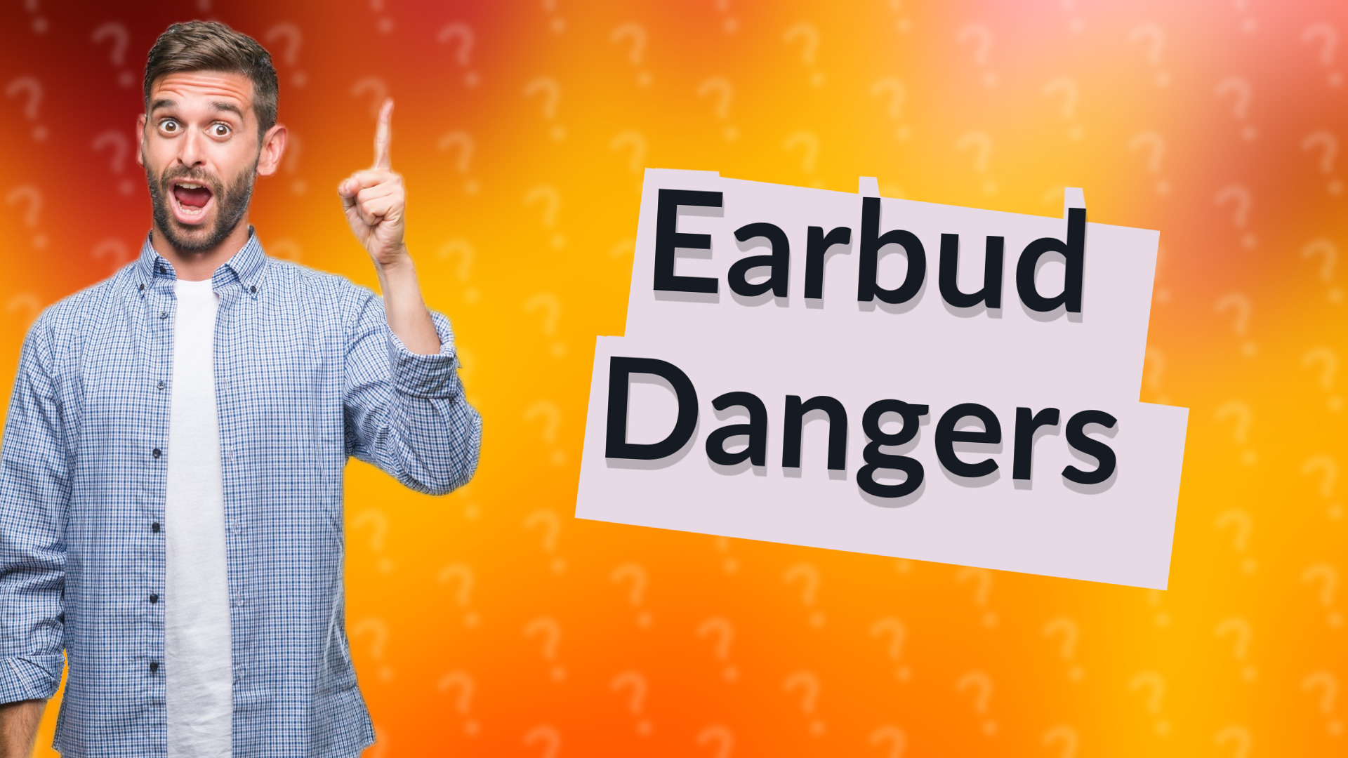 Earbud Dangers