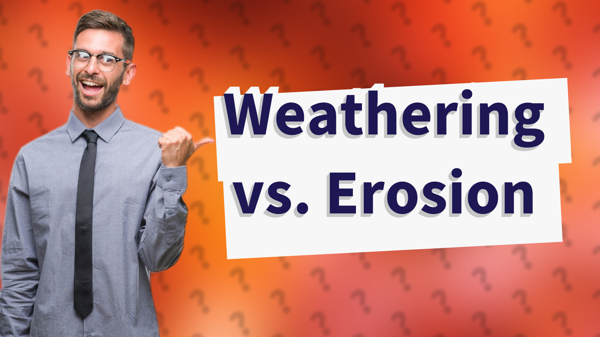 Weathering vs. Erosion