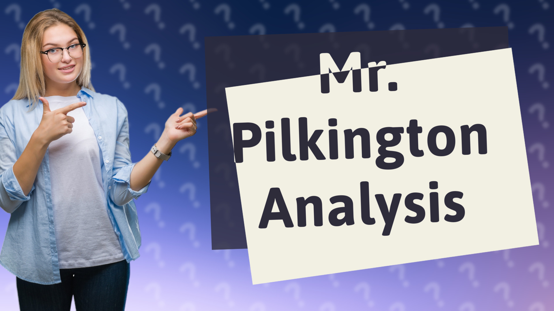 Mr. Pilkington Analysis