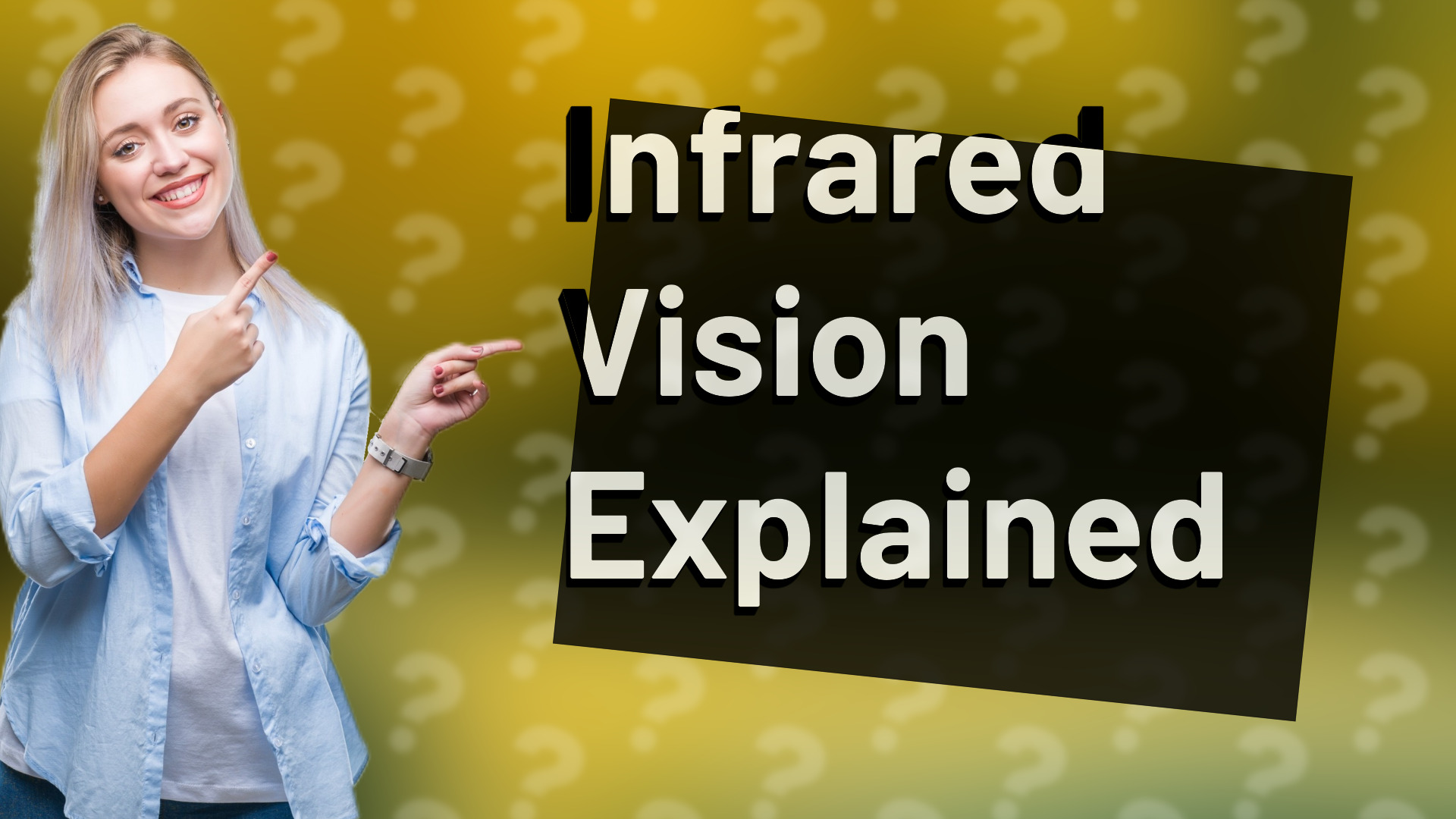 Infrared Vision Explained