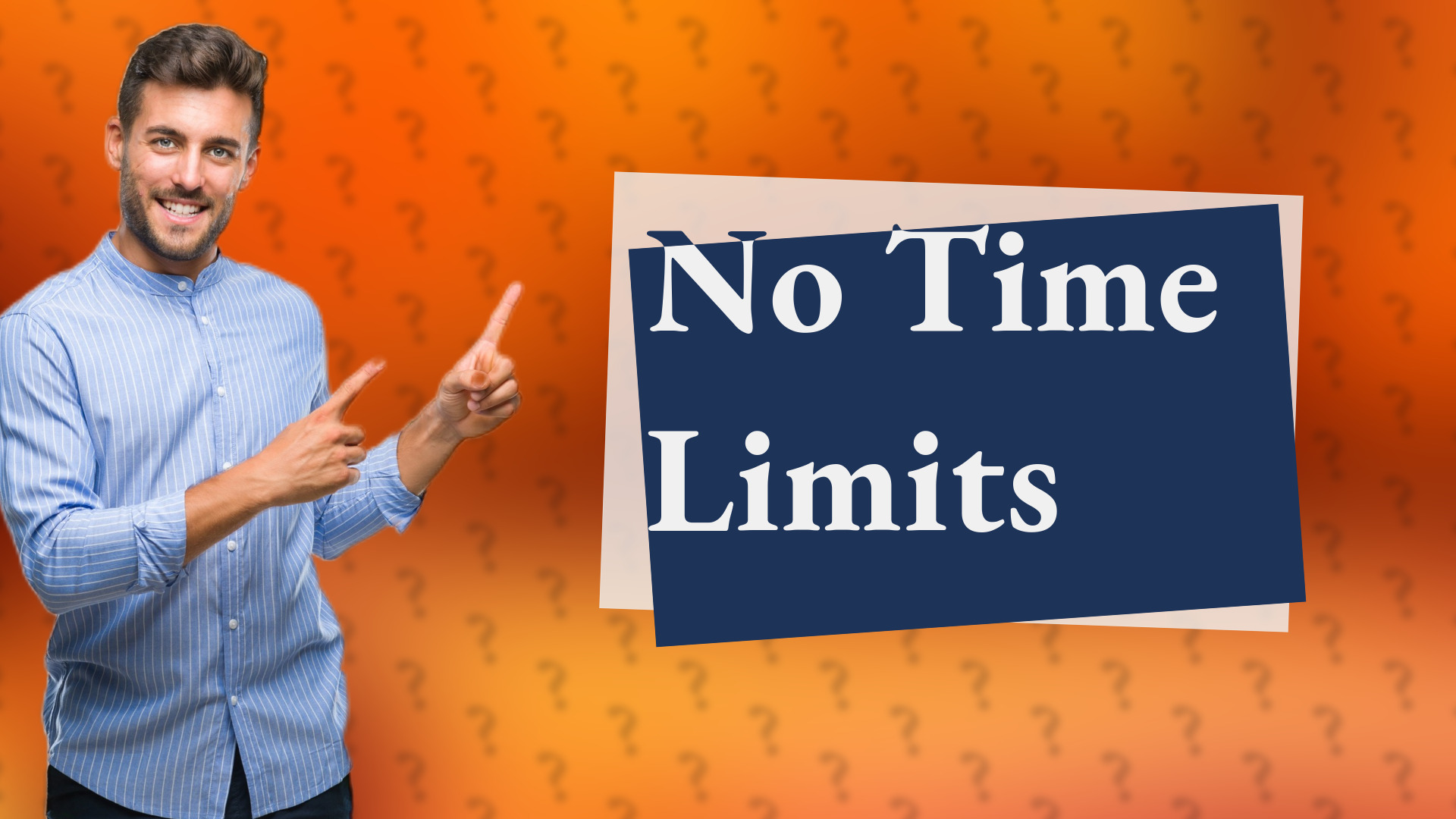No Time Limits