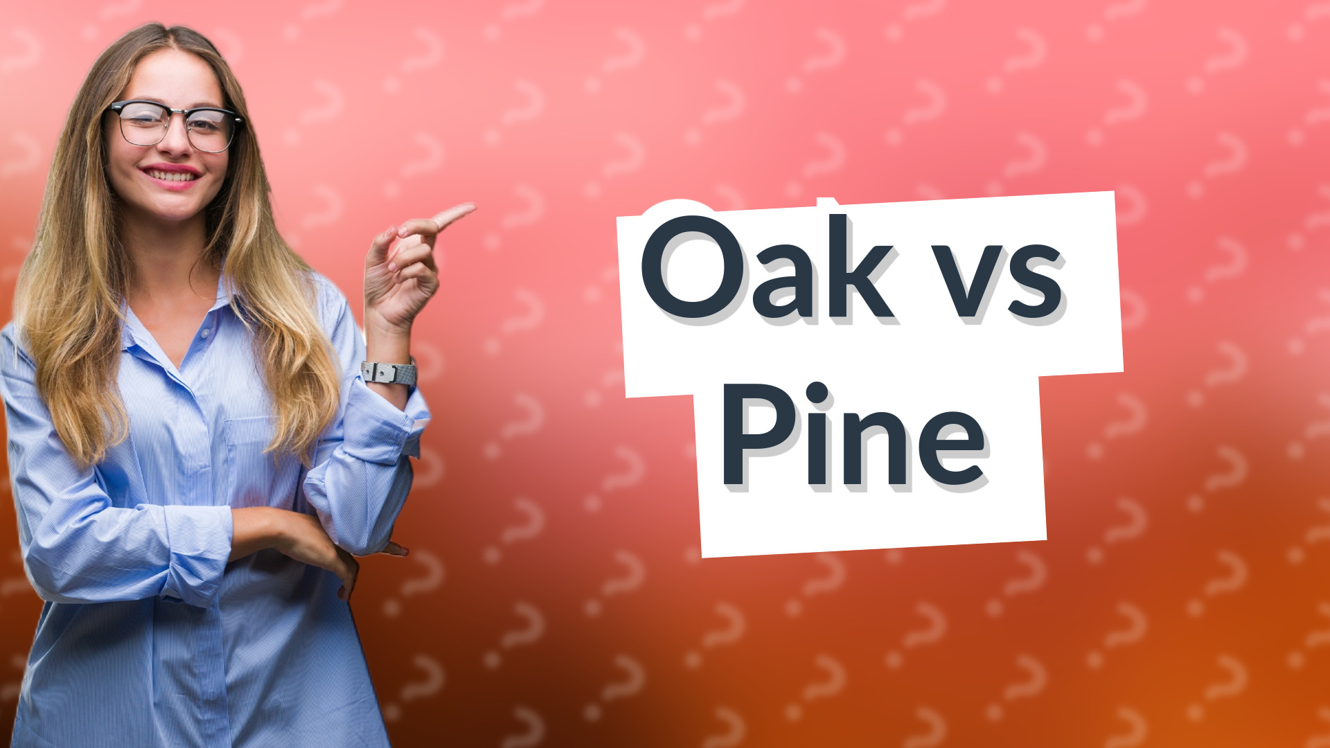 Oak vs Pine