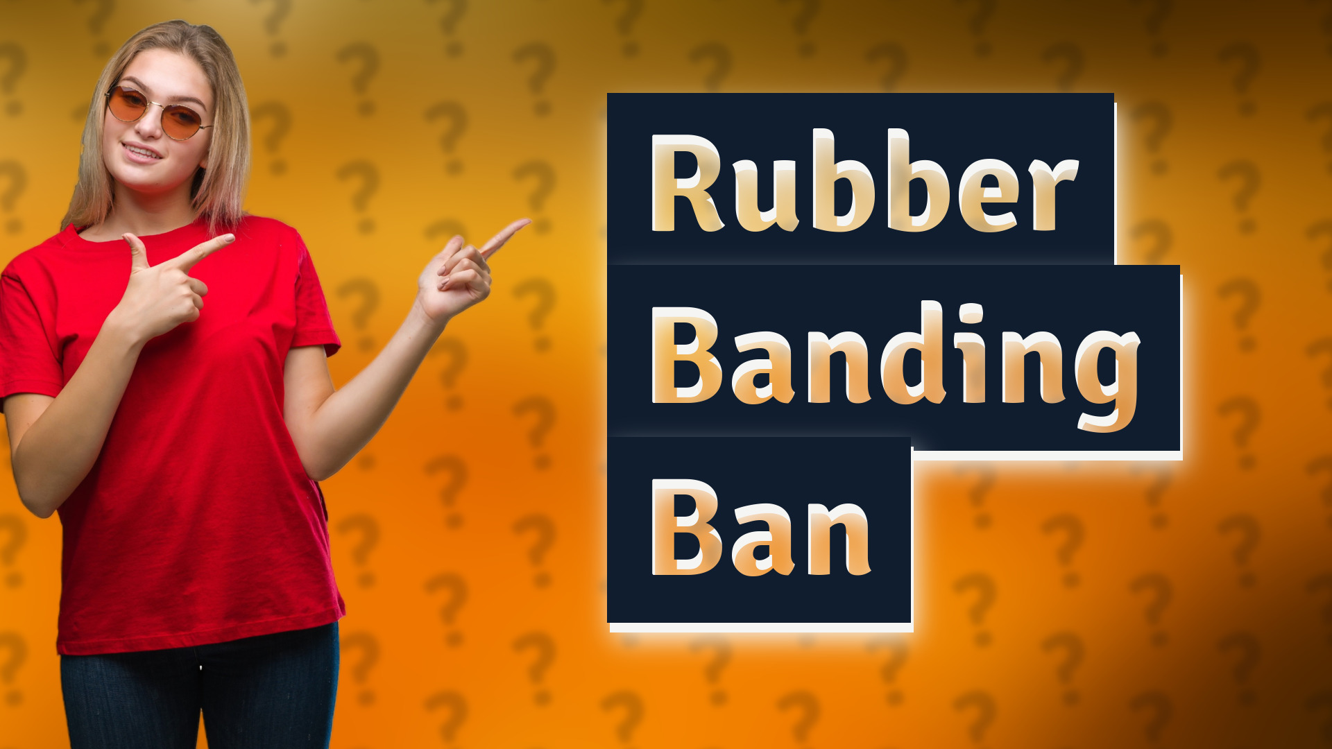 Rubber Banding Ban