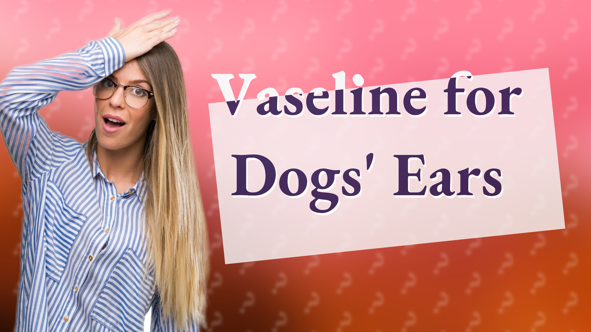 Vaseline for Dogs' Ears