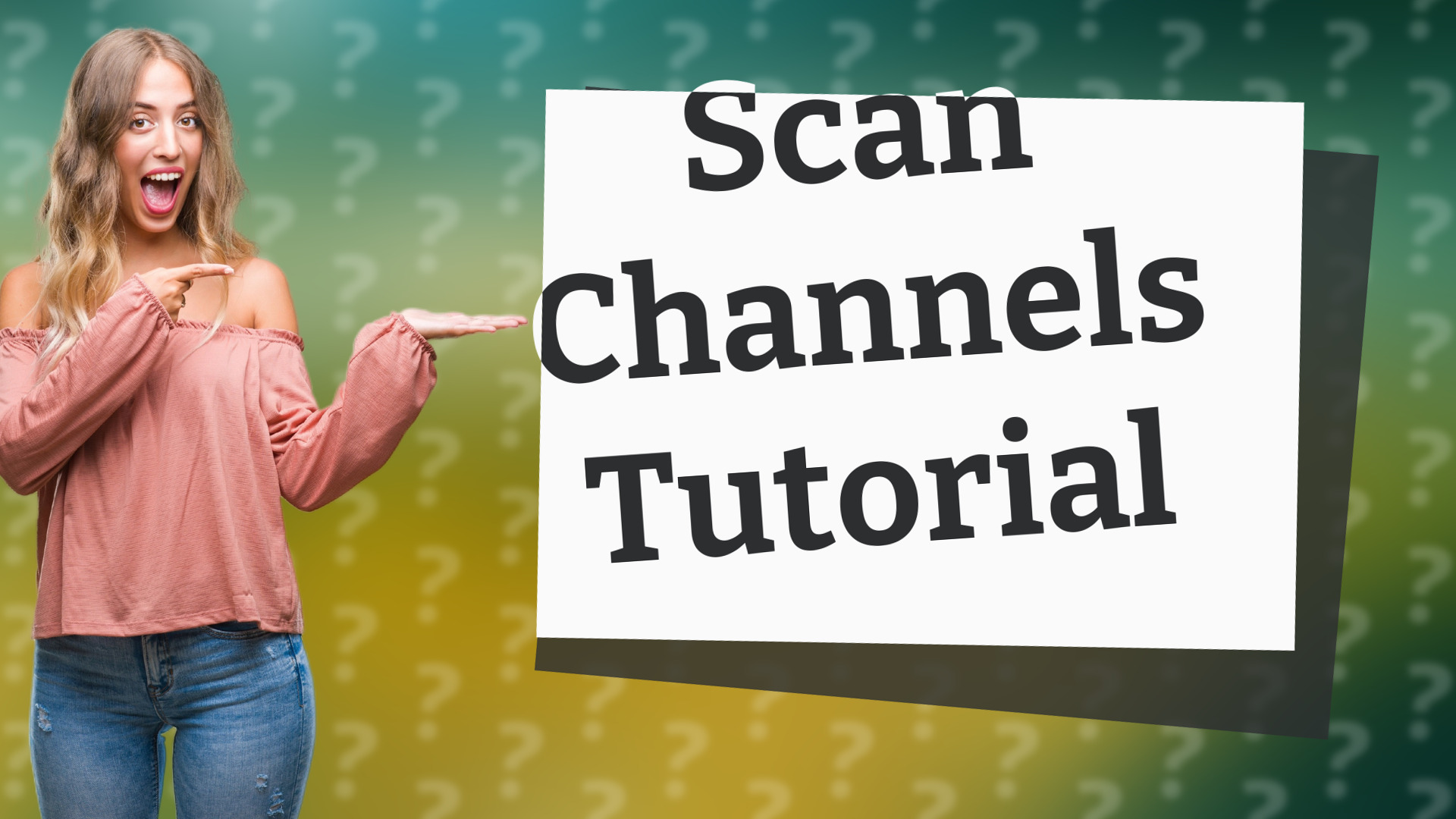 Scan Channels Tutorial
