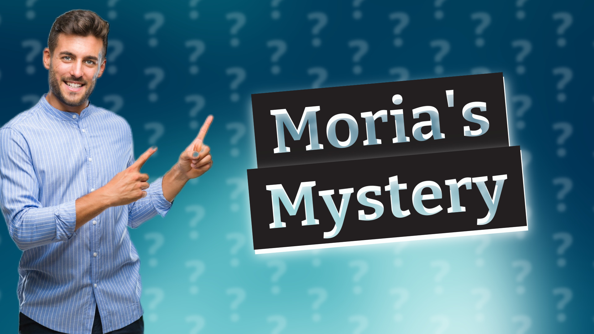 Moria's Mystery