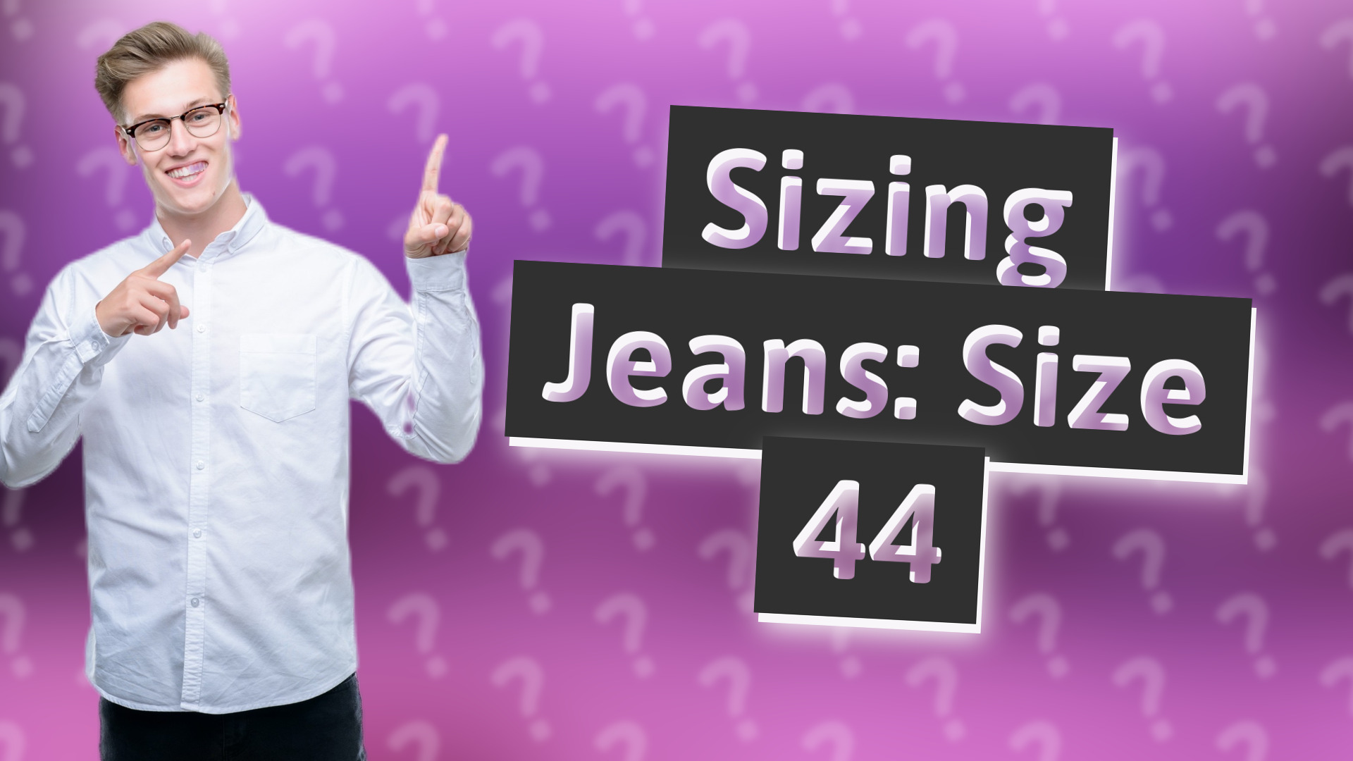 Sizing Jeans: Size 44